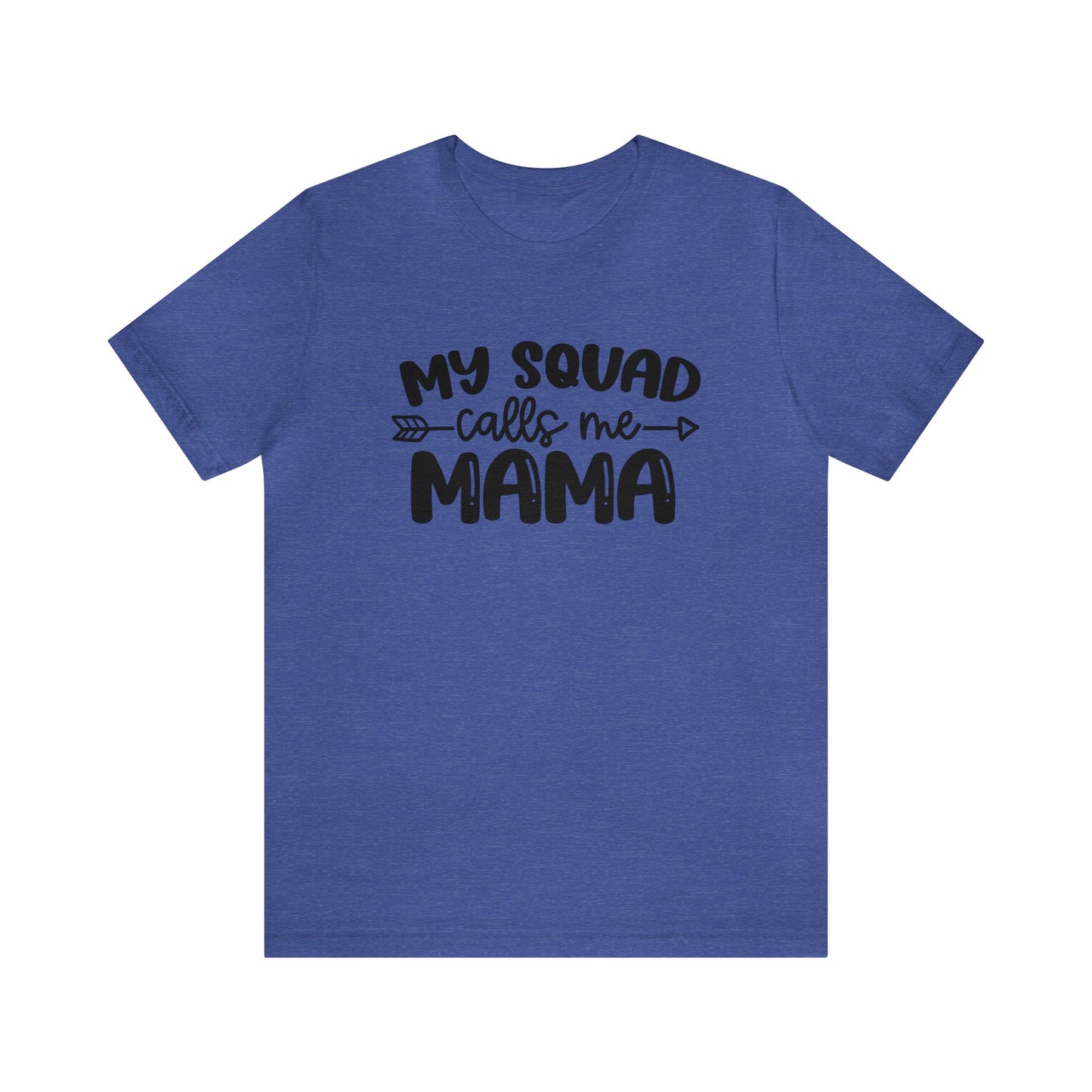 My squad calls me mama short sleeve tshirt