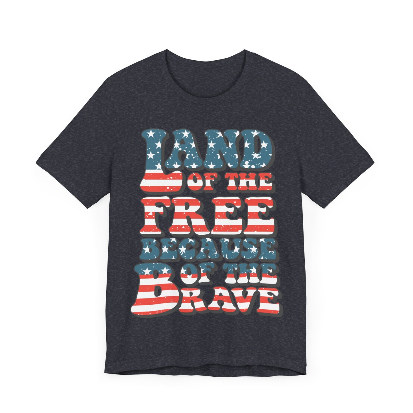 Land of the Free Because of the Brave Jersey Short Sleeve Tee