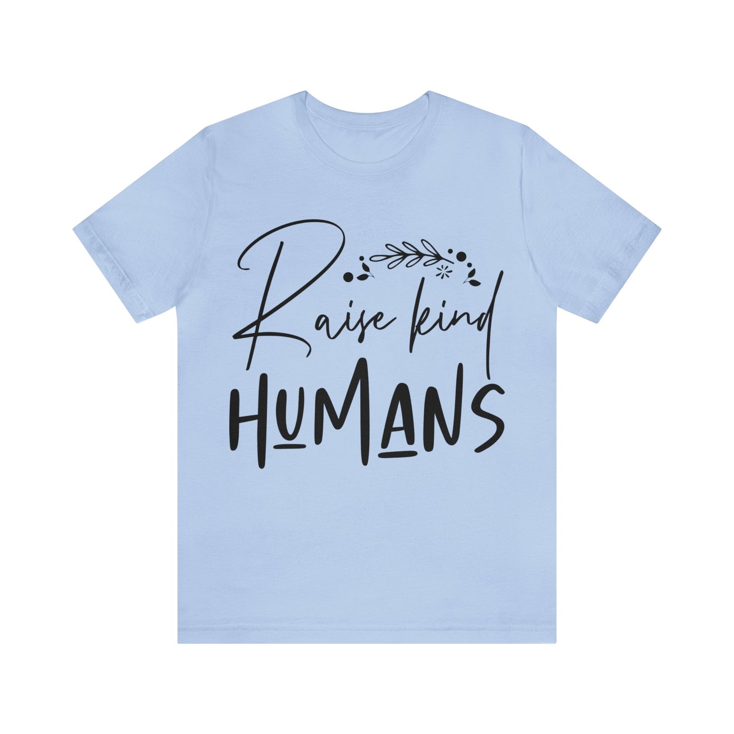 Raise King Humans Short Sleeve Tshirt