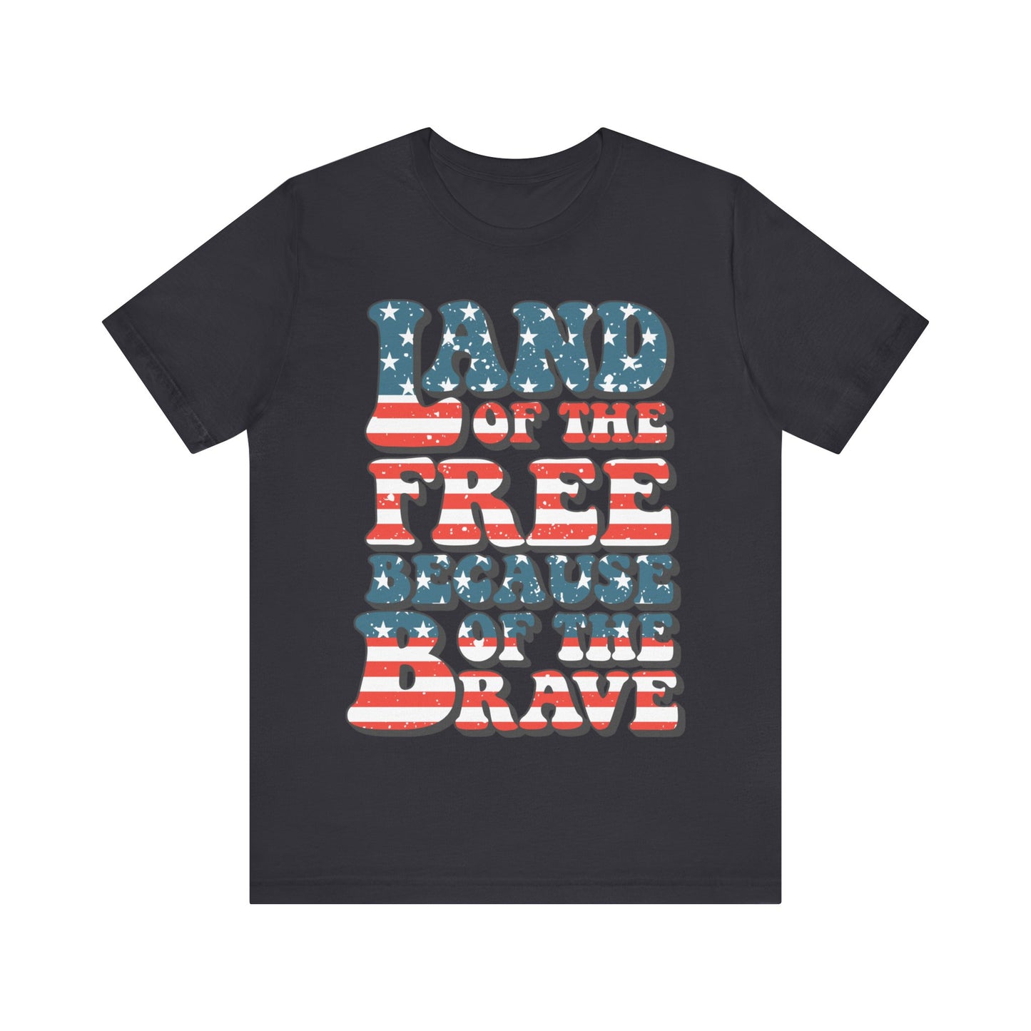 Land of the Free Because of the Brave Jersey Short Sleeve Tee