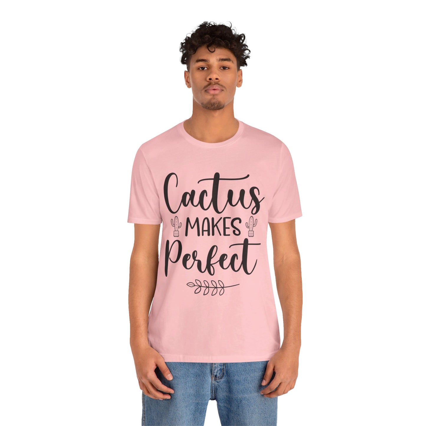 Cactus Makes Perfect Short Sleeve Tshirt