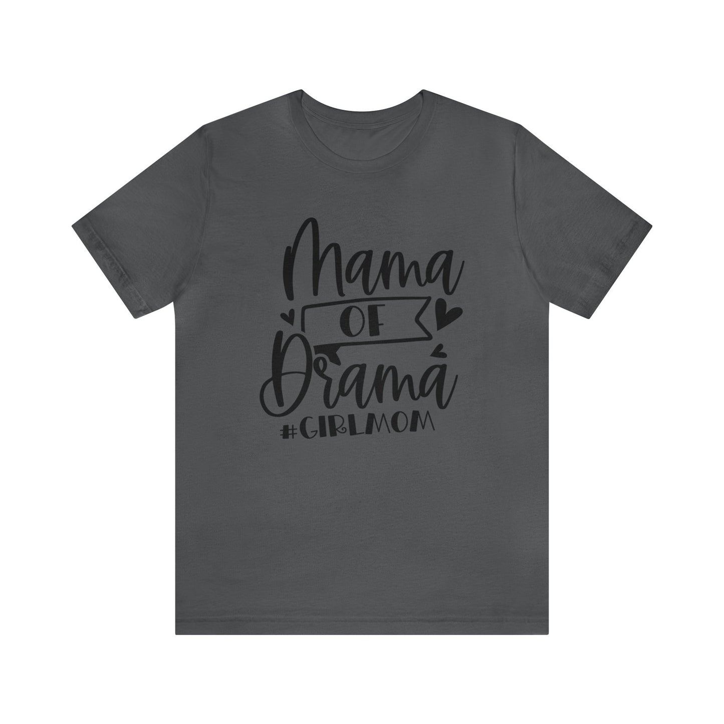 Mama of Drama #Girlmom short sleeve tshirt