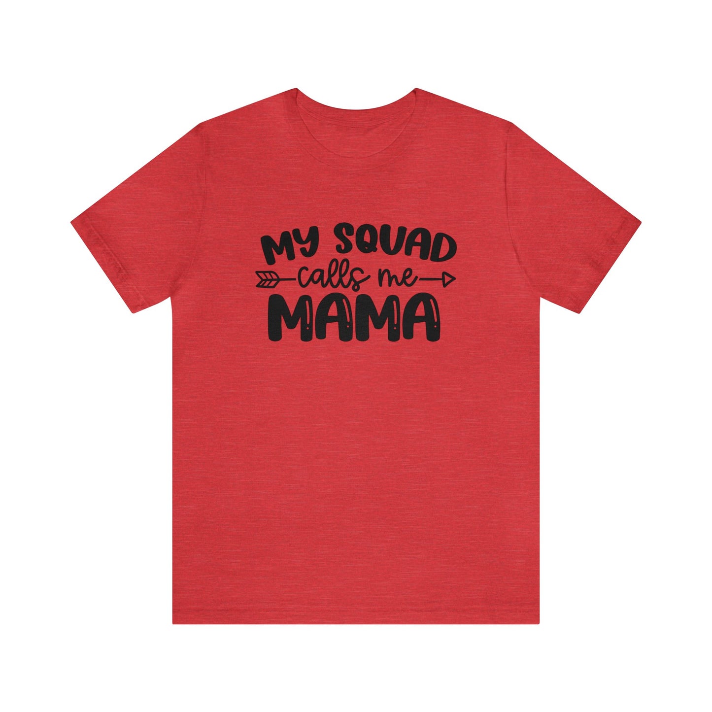 My squad calls me mama short sleeve tshirt
