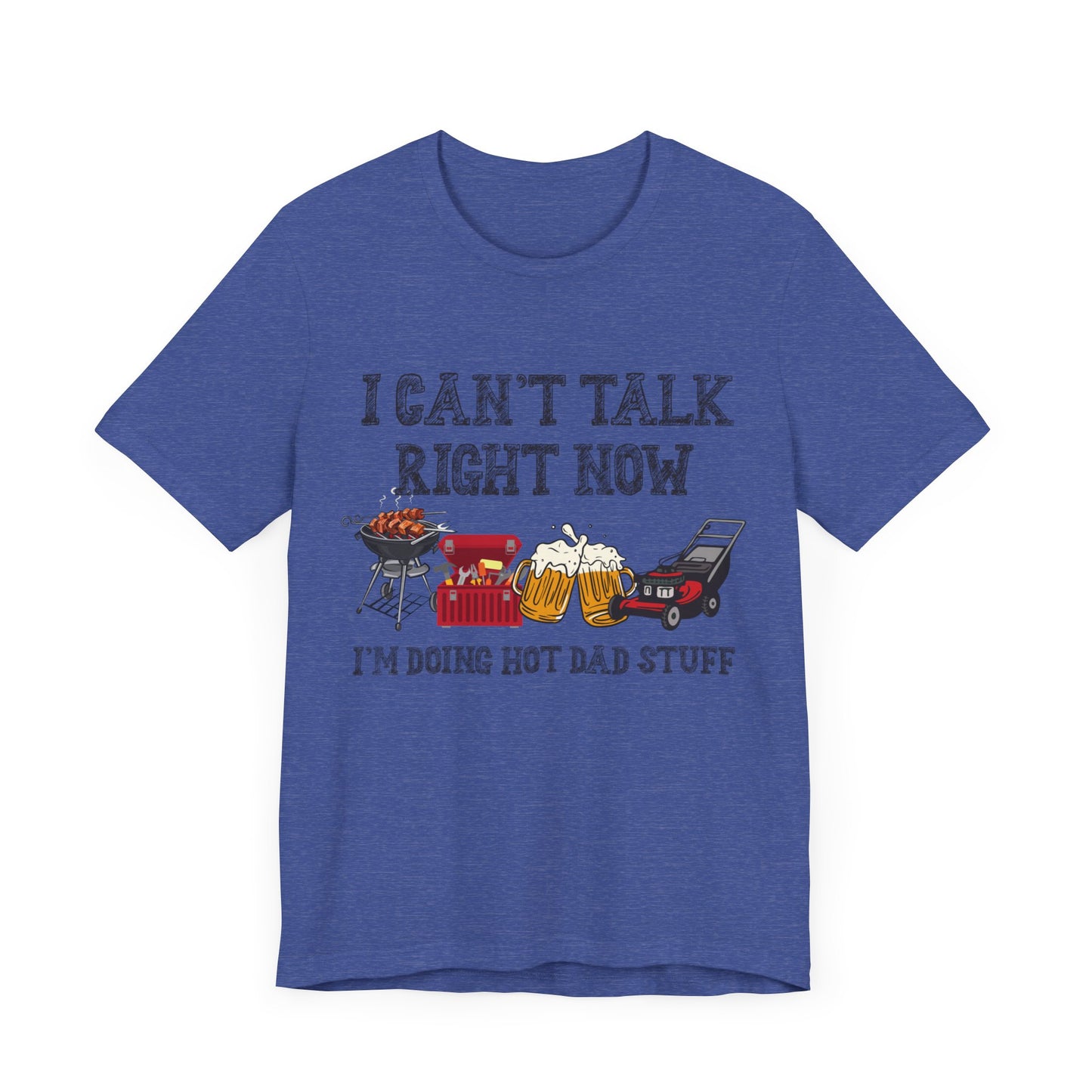I Can't Talk Right Now I'm Doing Dad Stuff Jersey Short Sleeve Tee