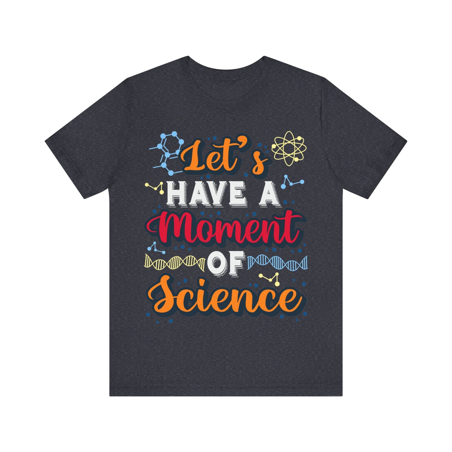 Let's Have a Moment of Science Jersey Short Sleeve Tee