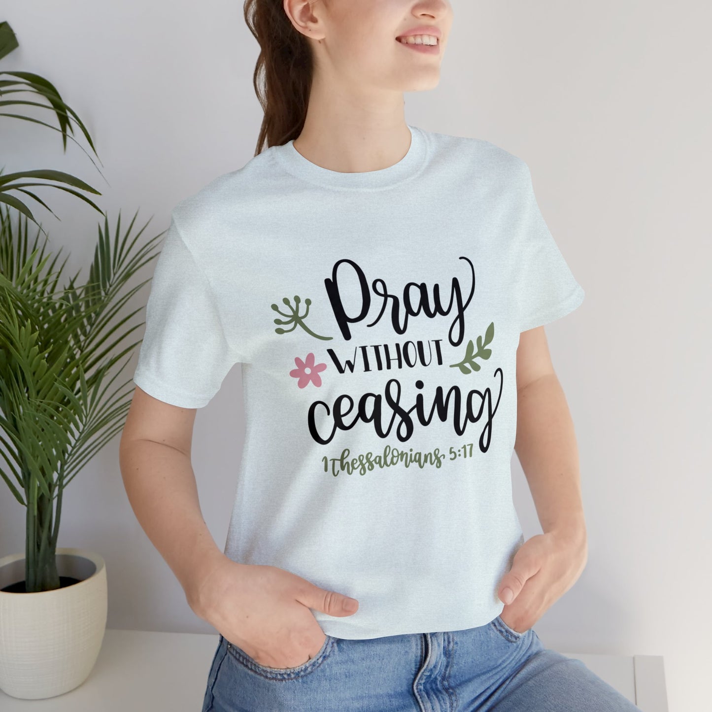 Pray Without Ceasing Short Sleeve Tshirt