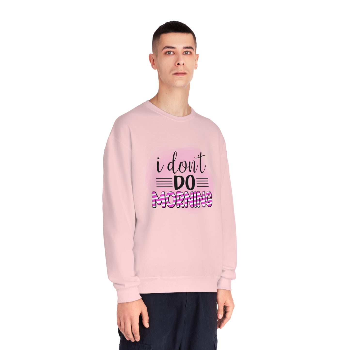 I Don't do Morning Crewneck Sweatshirt