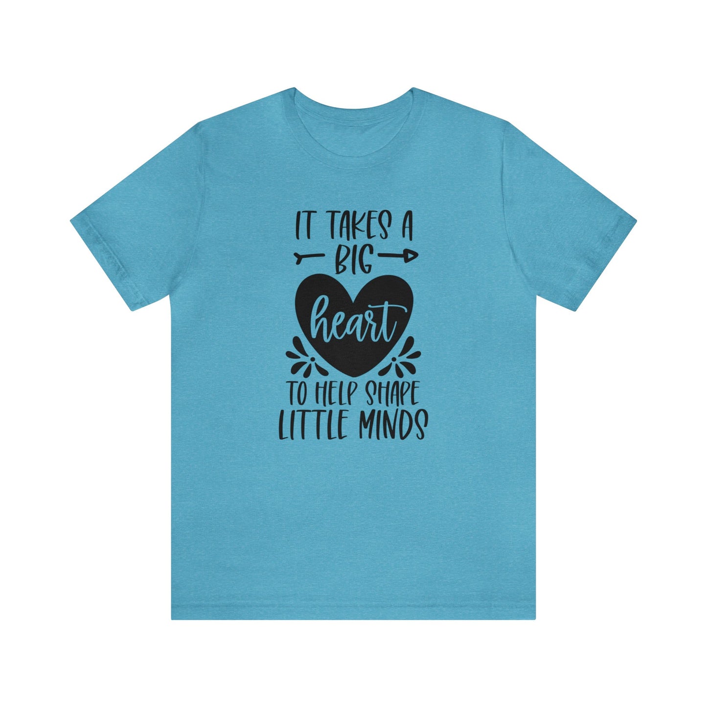 It takes a big heart to help shape little minds shirt Short sleeve Tshirt