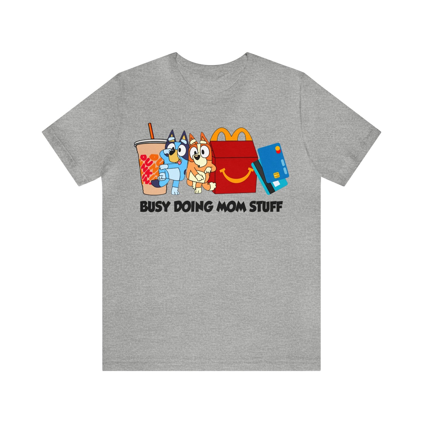 Busy Doing Mom Stuff Short Sleeve Tshirt