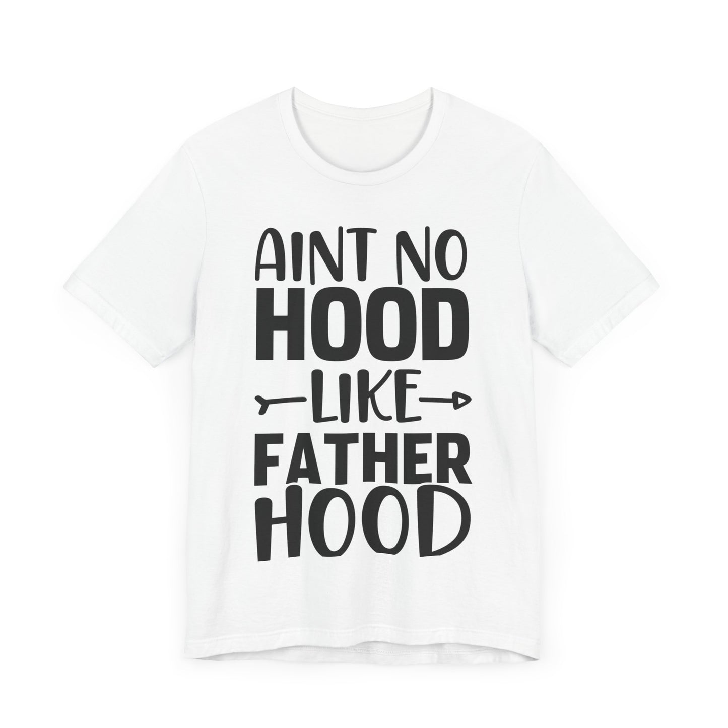 Ain't No Hood Like Fatherhood Jersey Short Sleeve Tee