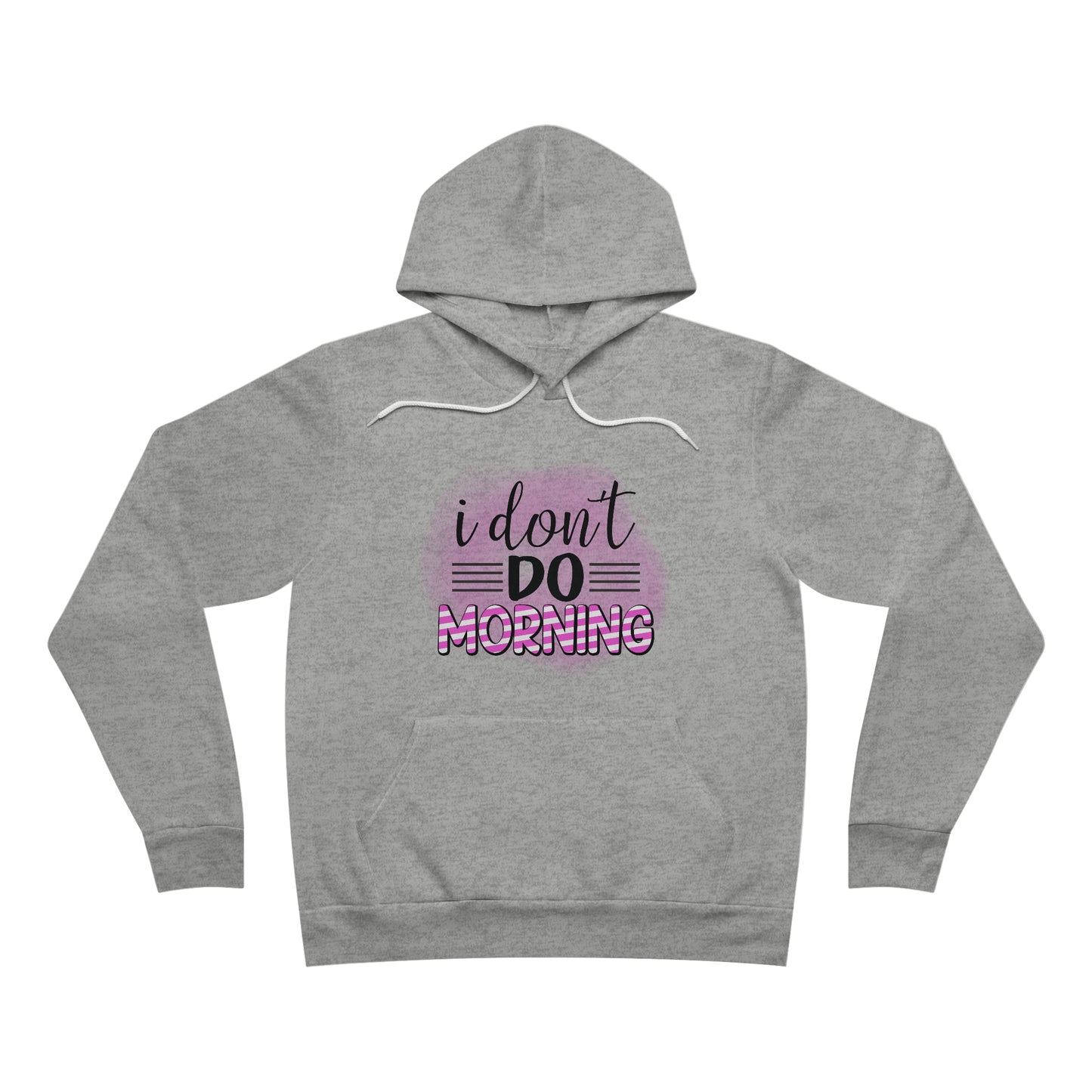 I Don't do Morning Fleece Pullover Hoodie
