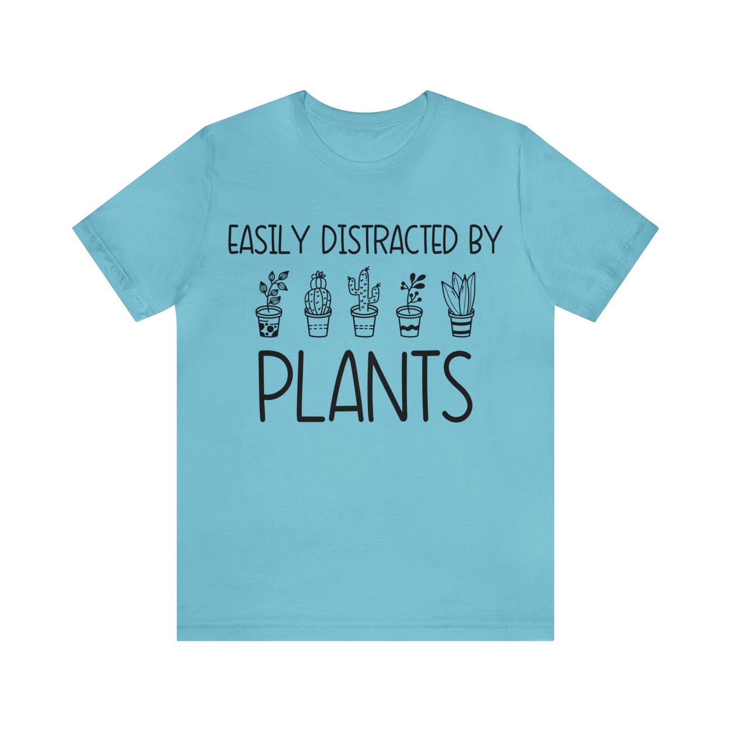 Easily Distracted by Plants Short Sleeve Tee