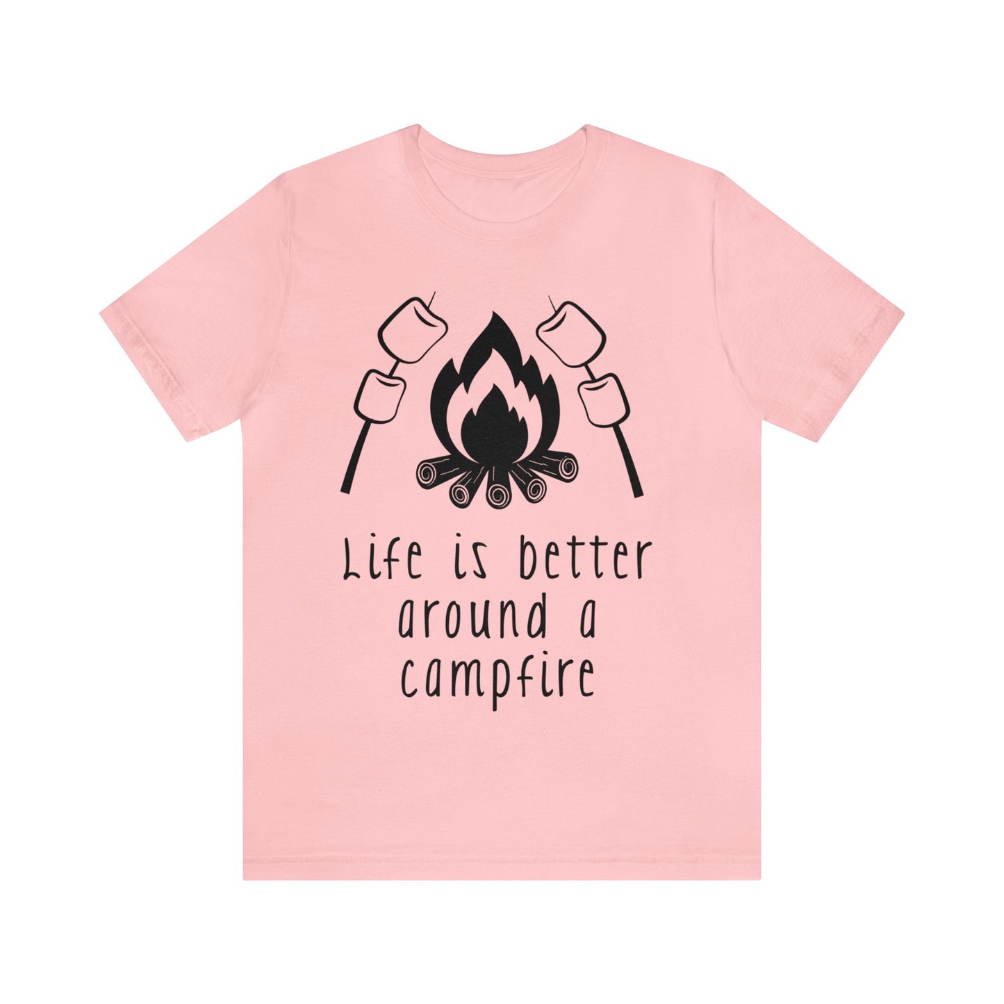 Life is Better around a Campfire Short Sleeve Tshirt