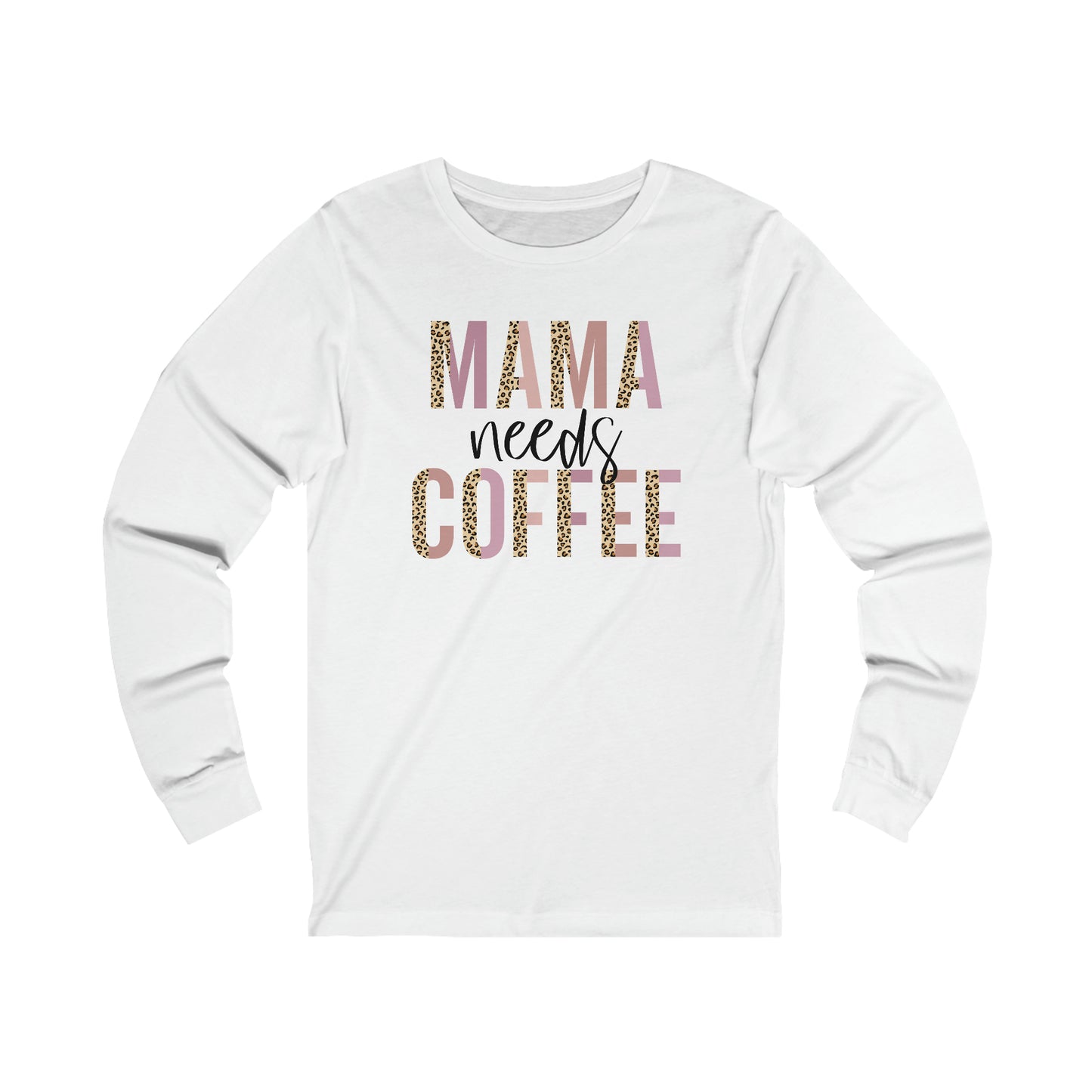 Mama Needs Coffee Leopard print long sleeve tshirt