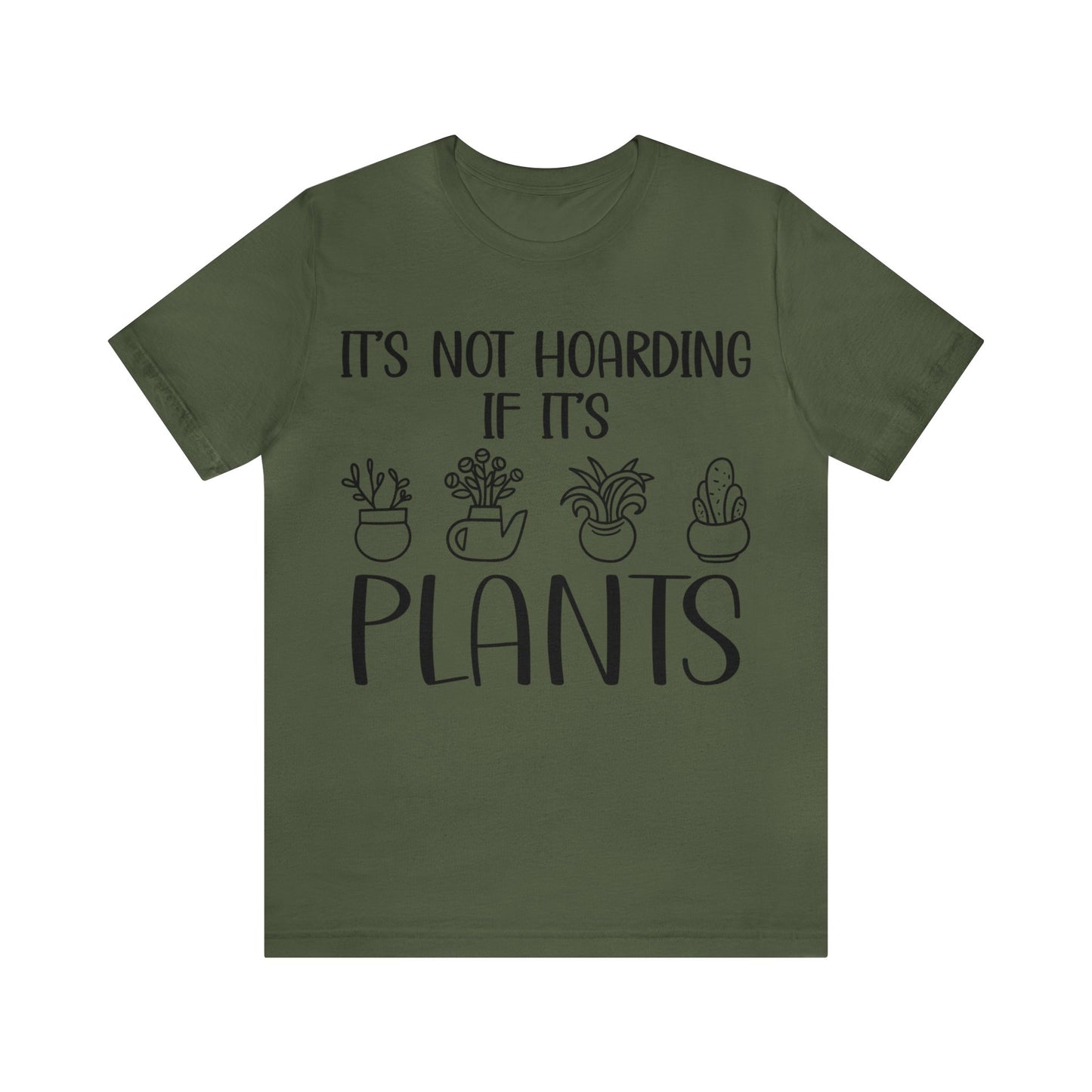 It's Not Hoarding if its Plants Short Sleeve Tee