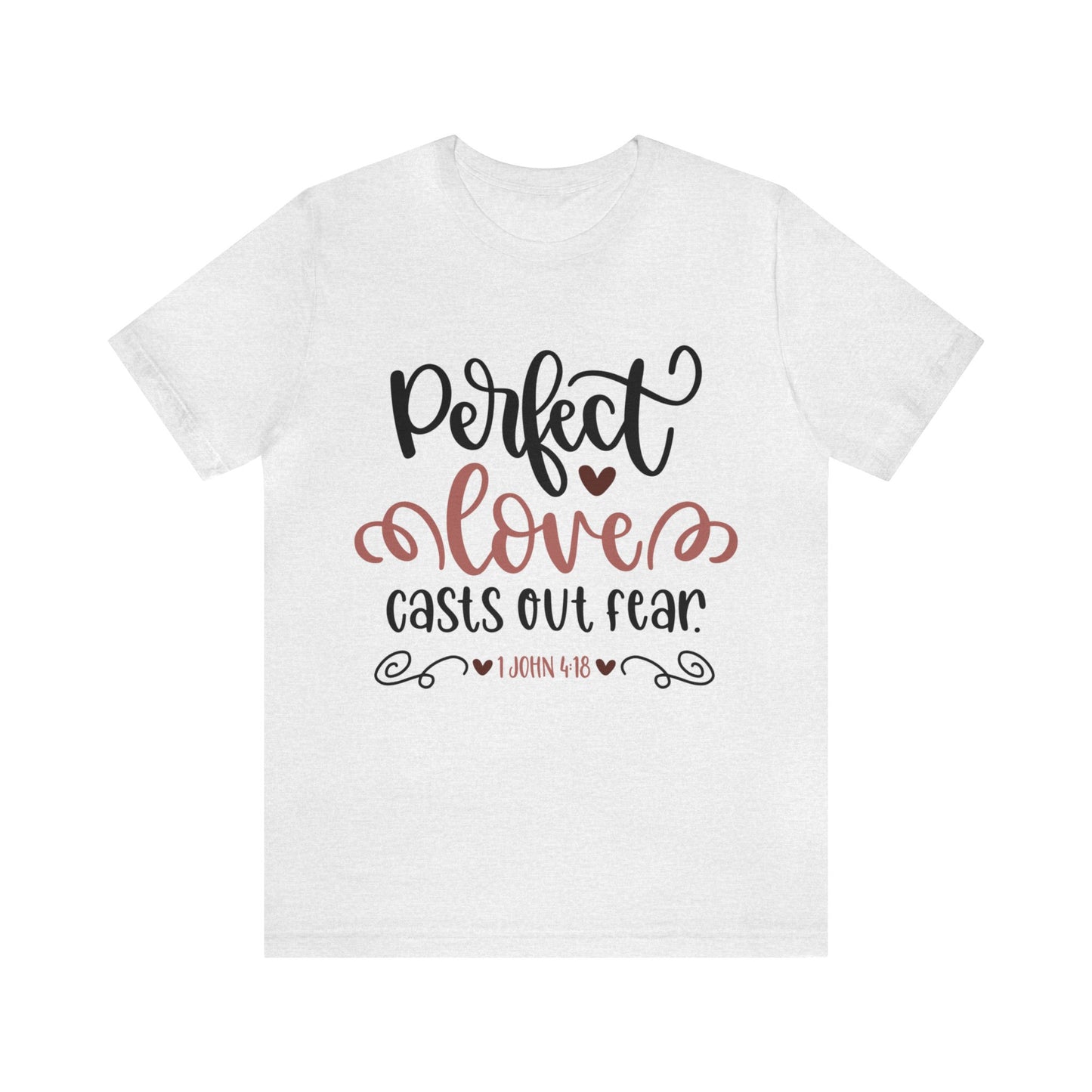 Perfect loves casts out fear Short Sleeve Tshirt