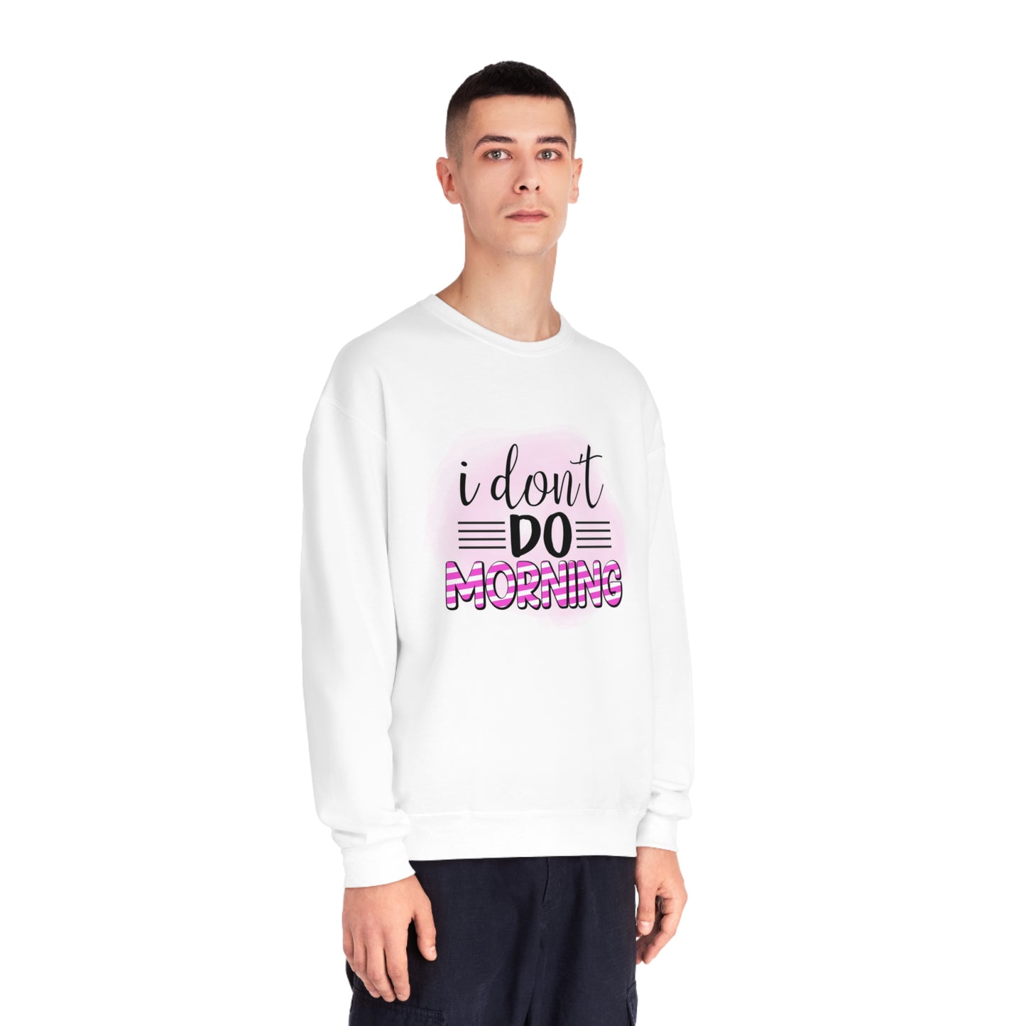 I Don't do Morning Crewneck Sweatshirt
