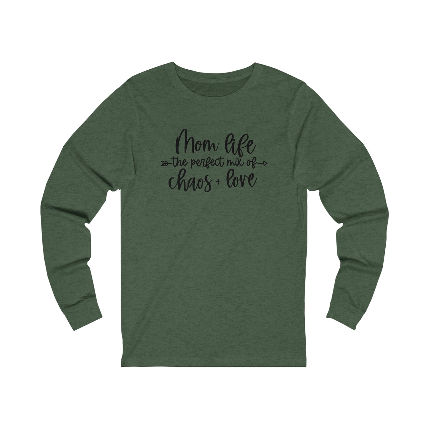 Mom Life the perfect mix of Chaos + Love long sleeve Tshirt