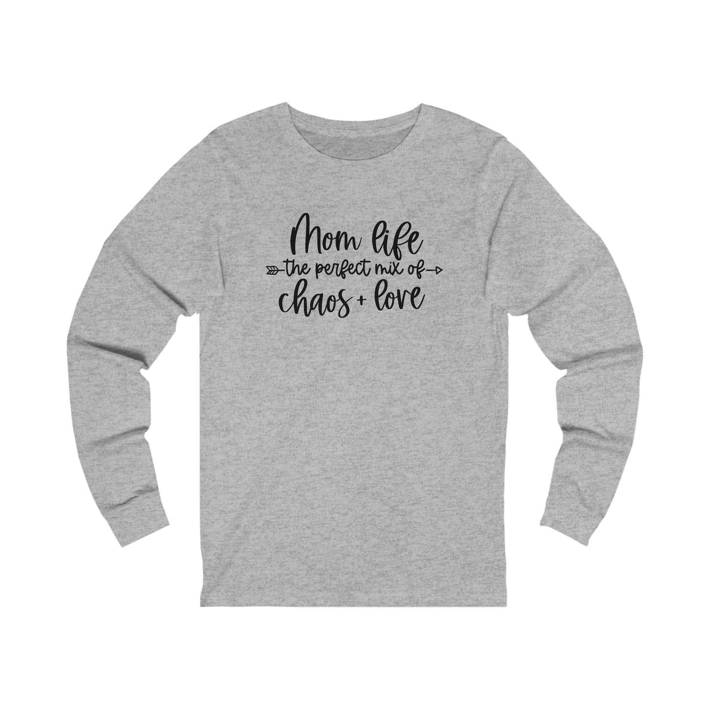 Mom Life the perfect mix of Chaos + Love long sleeve Tshirt