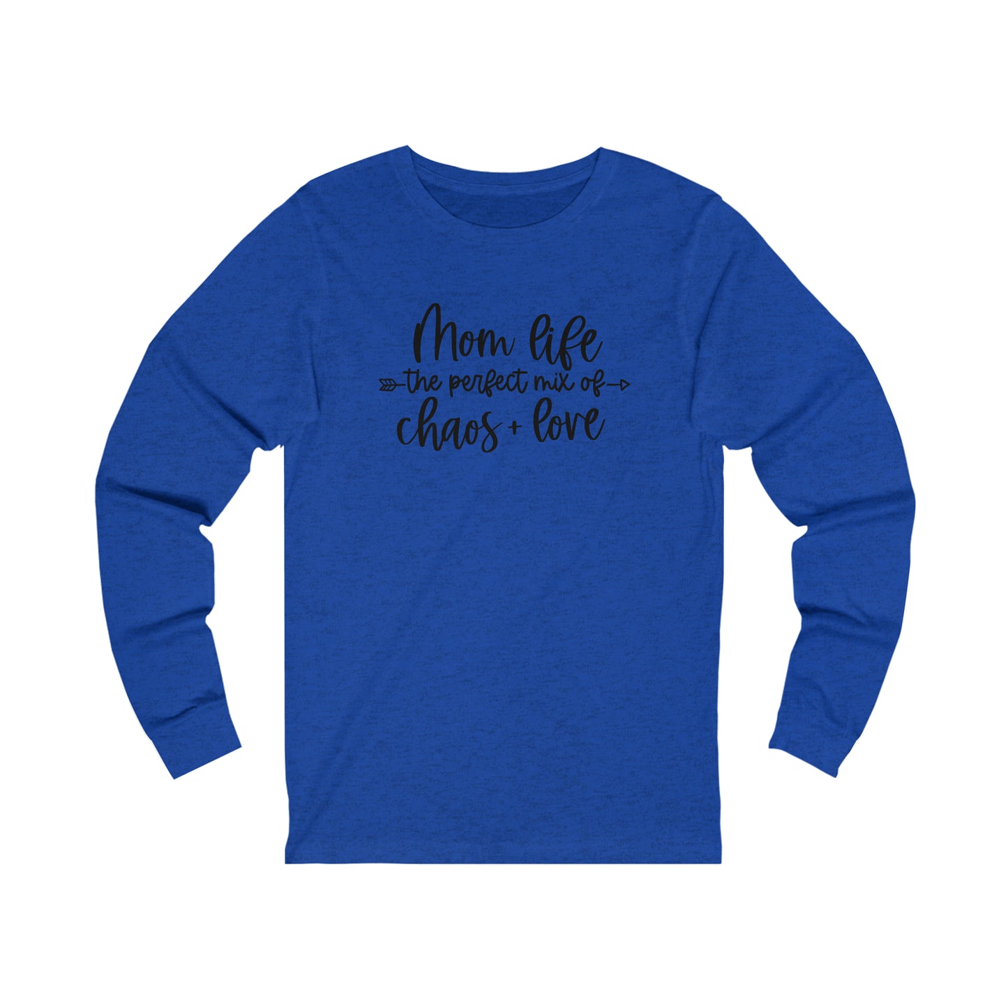 Mom Life the perfect mix of Chaos + Love long sleeve Tshirt