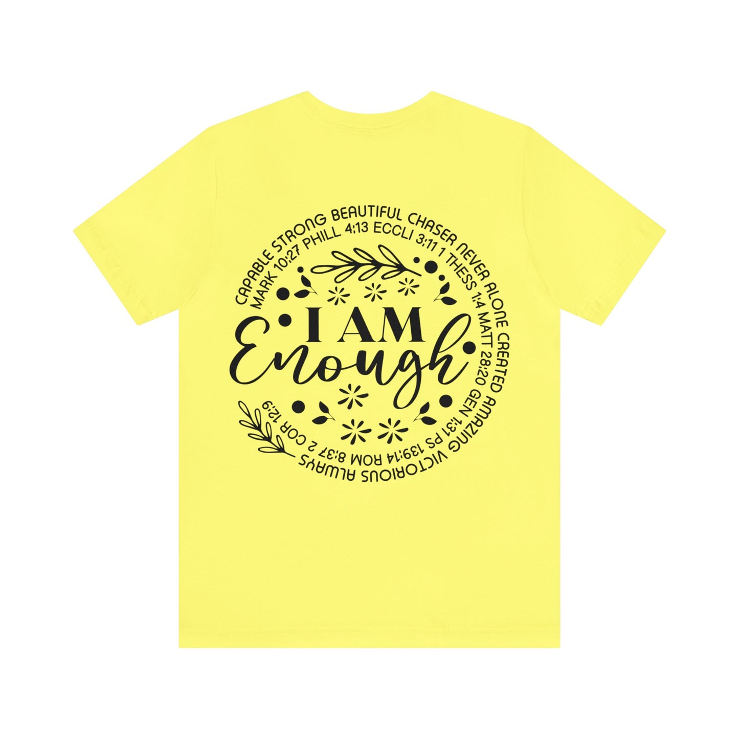 Beauty from Ashes (front) I am Enough (back) Short Sleeve Tshirt