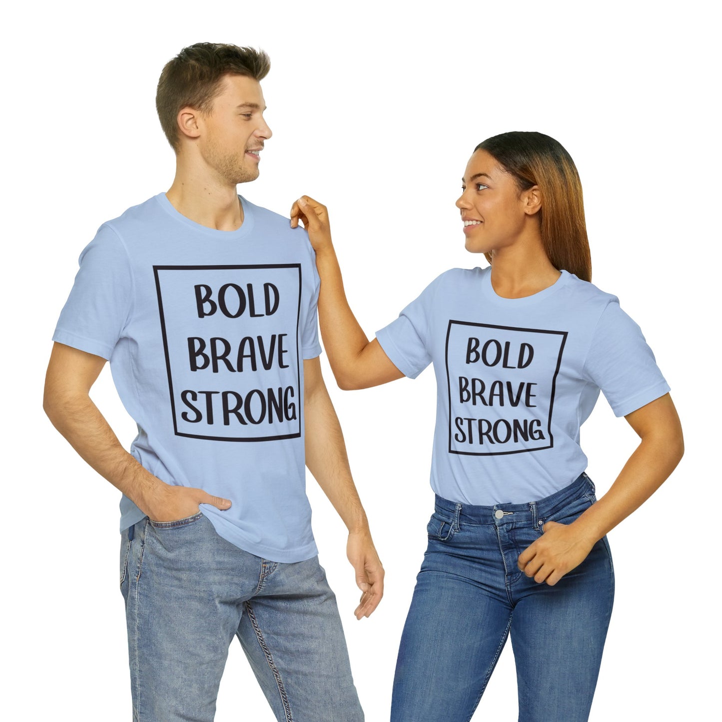 Bold Brave Strong Short sleeve T-shirt