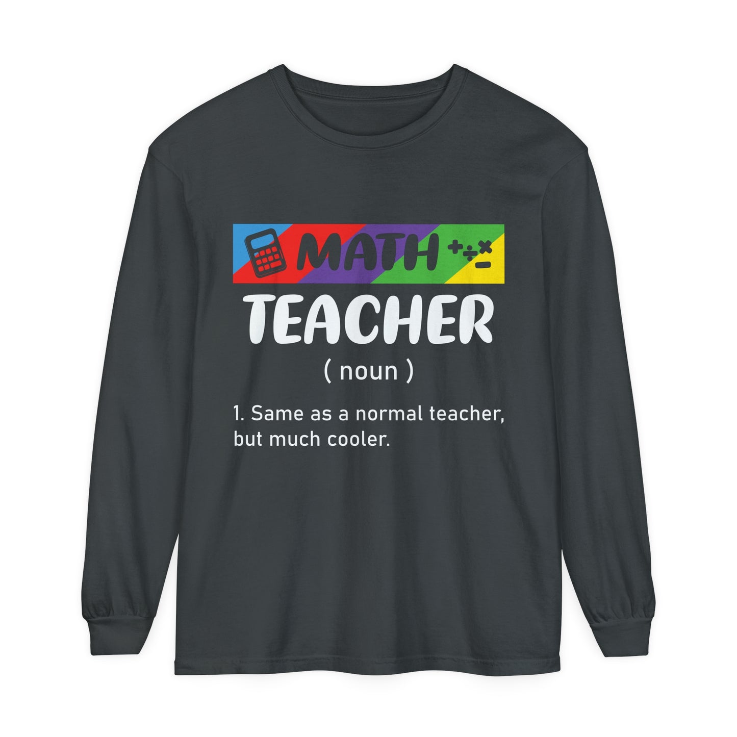 Math Teacher Long Sleeve T-Shirt