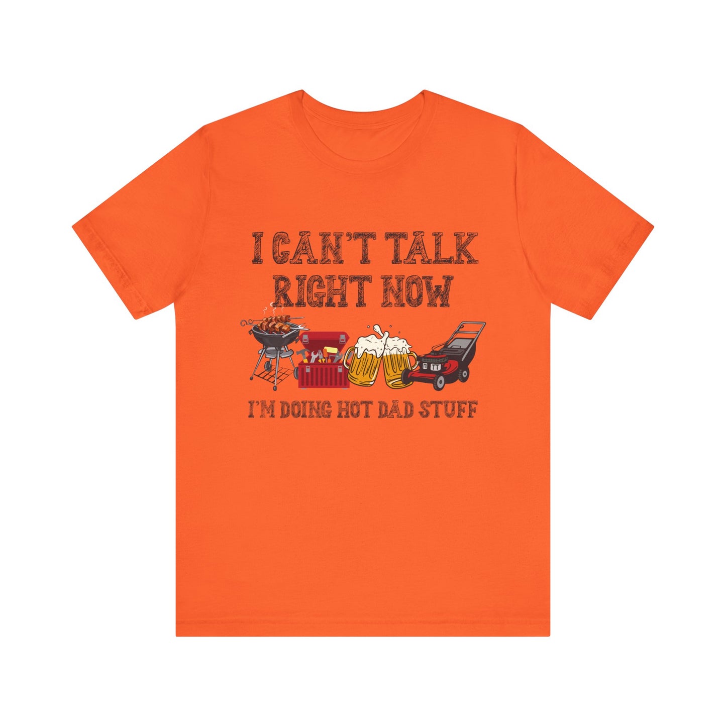 I Can't Talk Right Now I'm Doing Dad Stuff Jersey Short Sleeve Tee