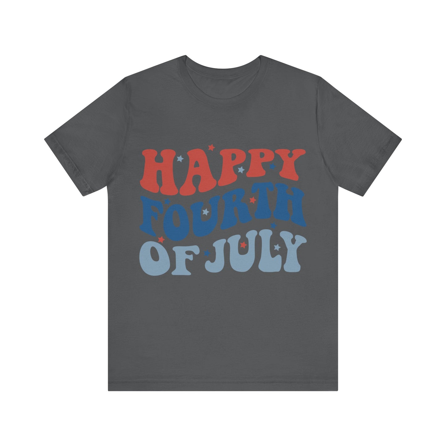 HAPPY FOURTH OF JULY Jersey Short Sleeve Tee