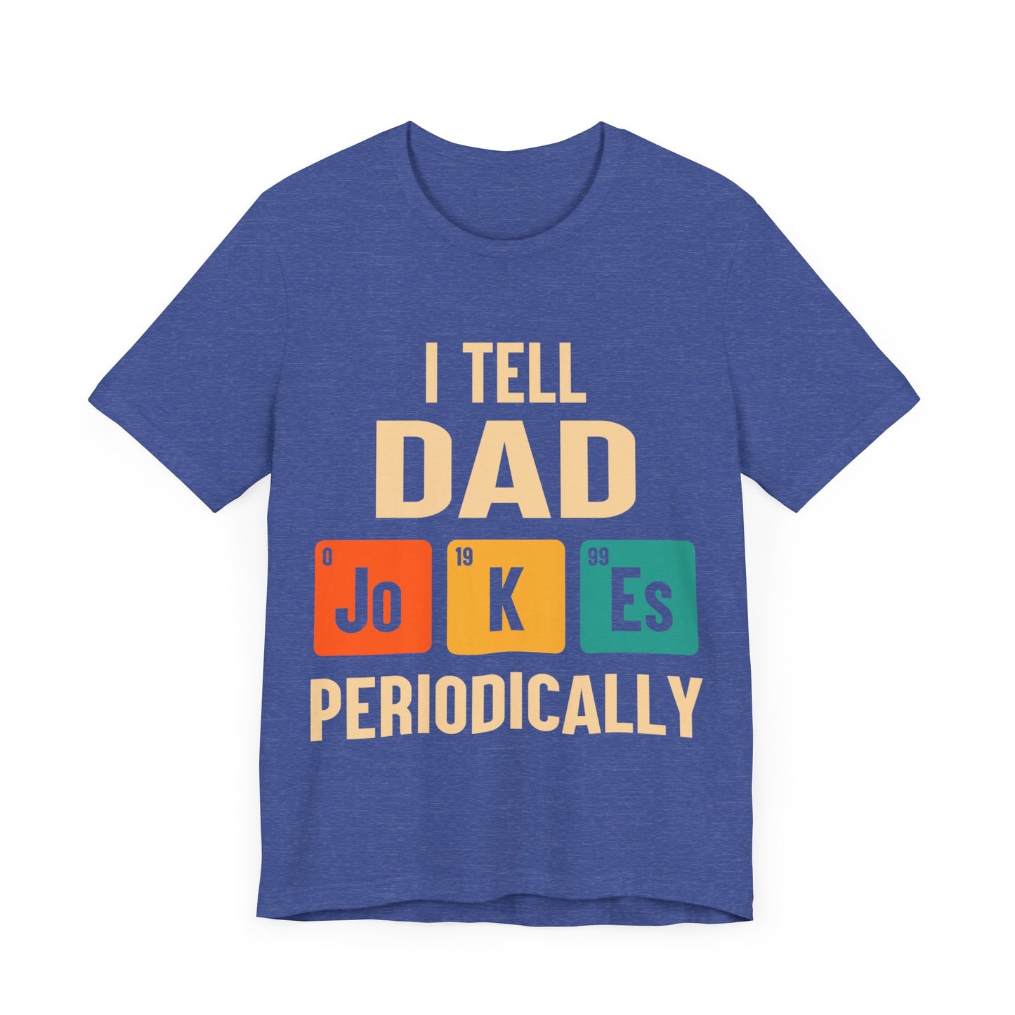I Tell Dad Jokes Periodically Jersey Short Sleeve Tee
