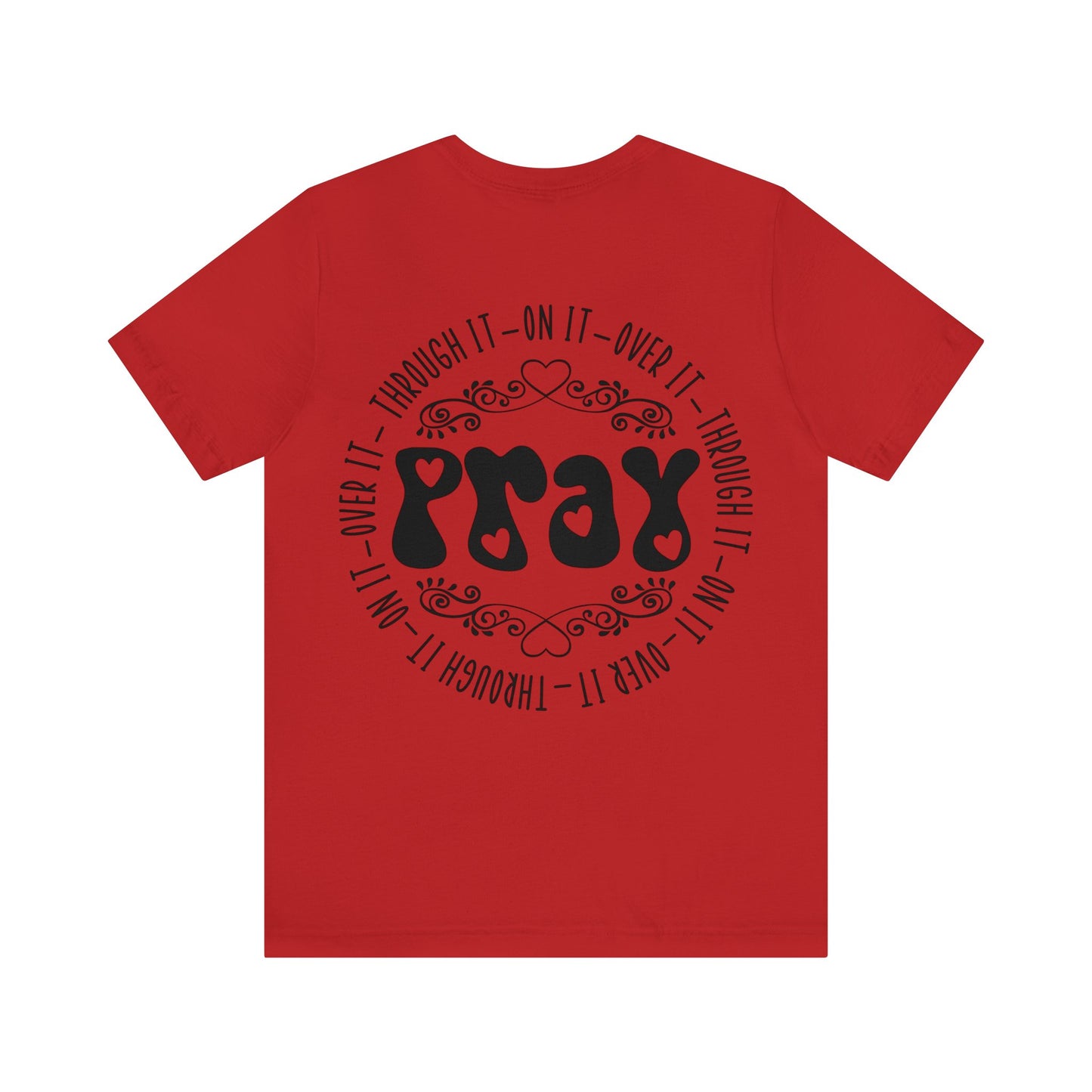 Faith Hope Love (front) Pray (back) Short Sleeve Tshirt