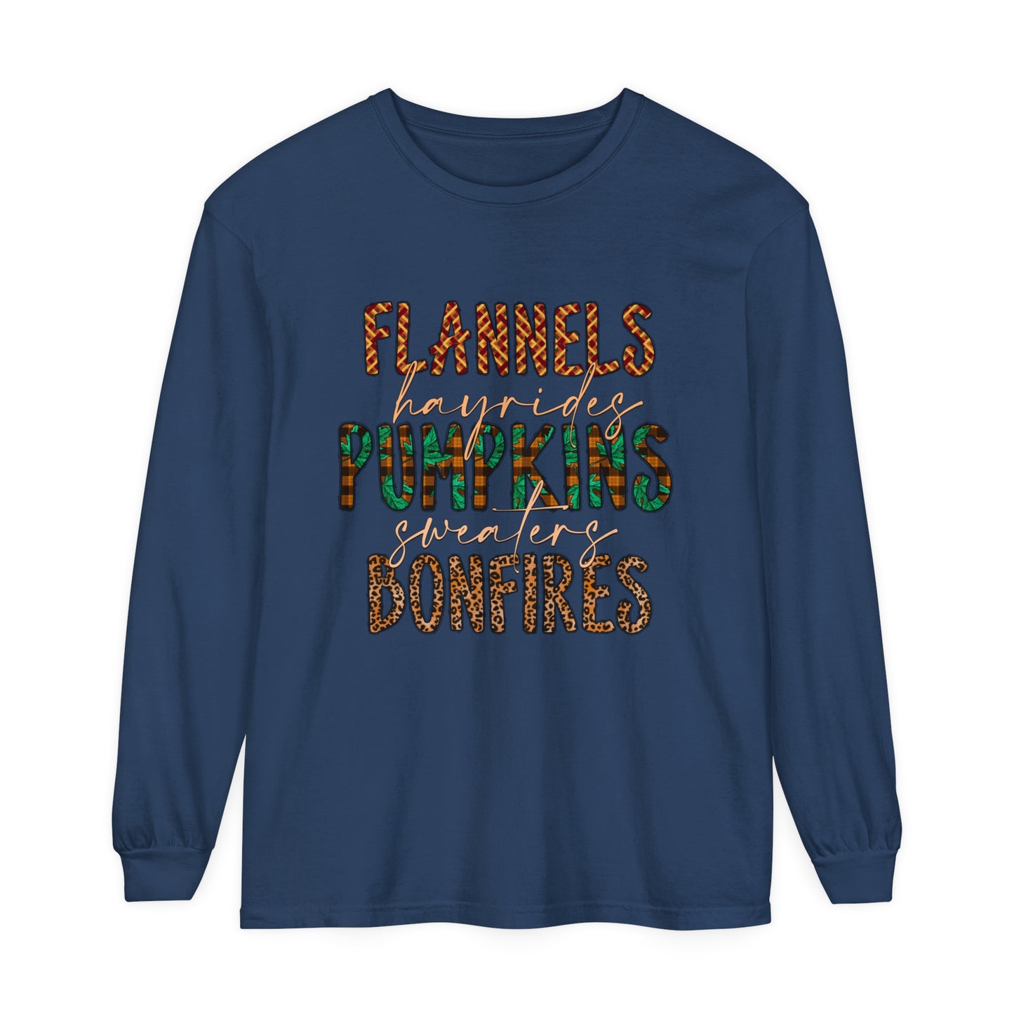 Flannels, Hayrides, Pumpkins, Sweaters, Bonfires Garment-dyed Long Sleeve T-Shirt