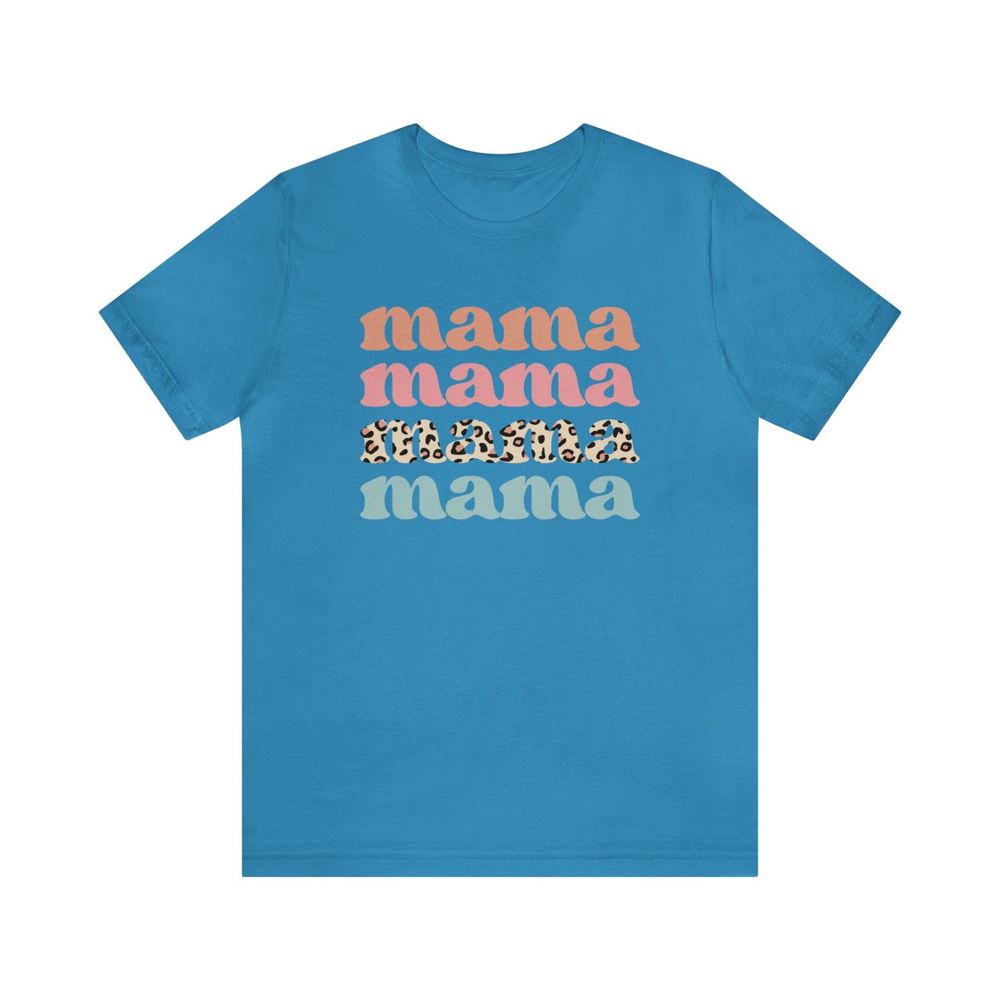 Mama Mama Mama Mama short sleeve tshirt