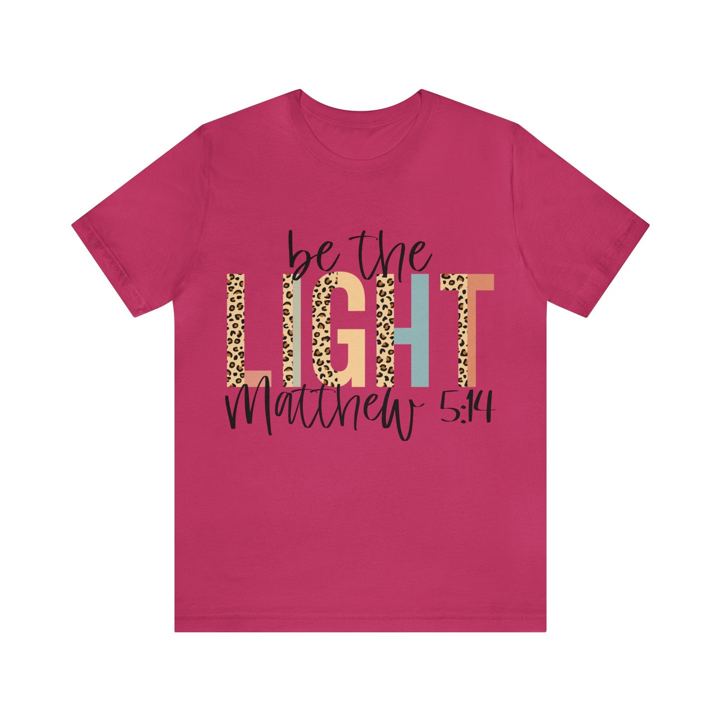 Be The Light - Matthew 5:14 Short Sleeve Tshirt