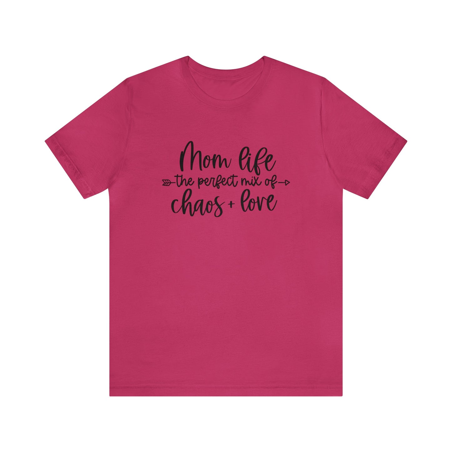 Mom Life the perfect mix of Chaos + Love short sleeve tshirt