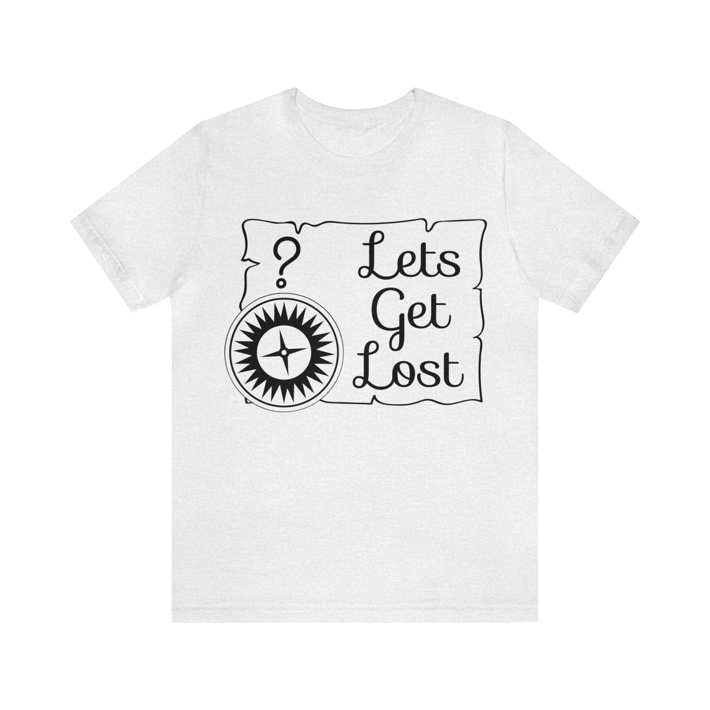 Lets get Lost Short Sleeve Tshirt