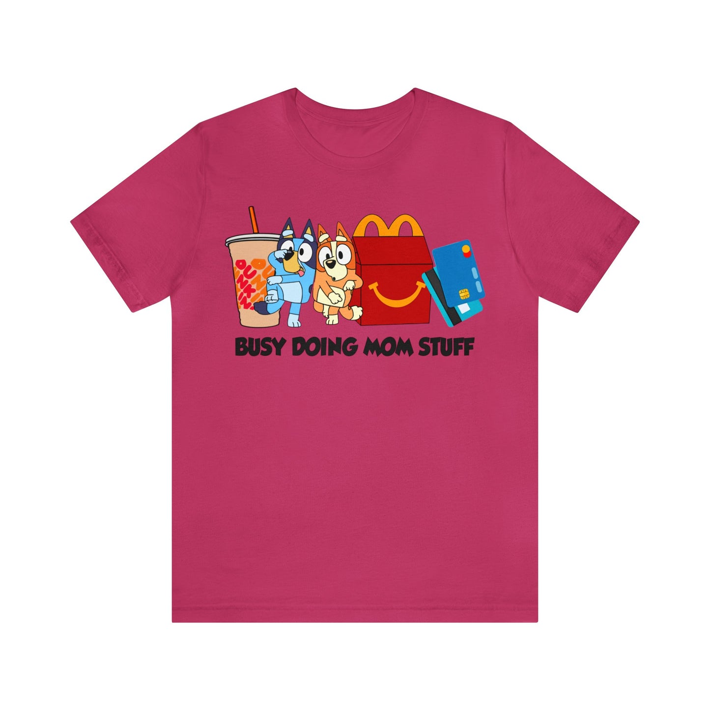 Busy Doing Mom Stuff Short Sleeve Tshirt