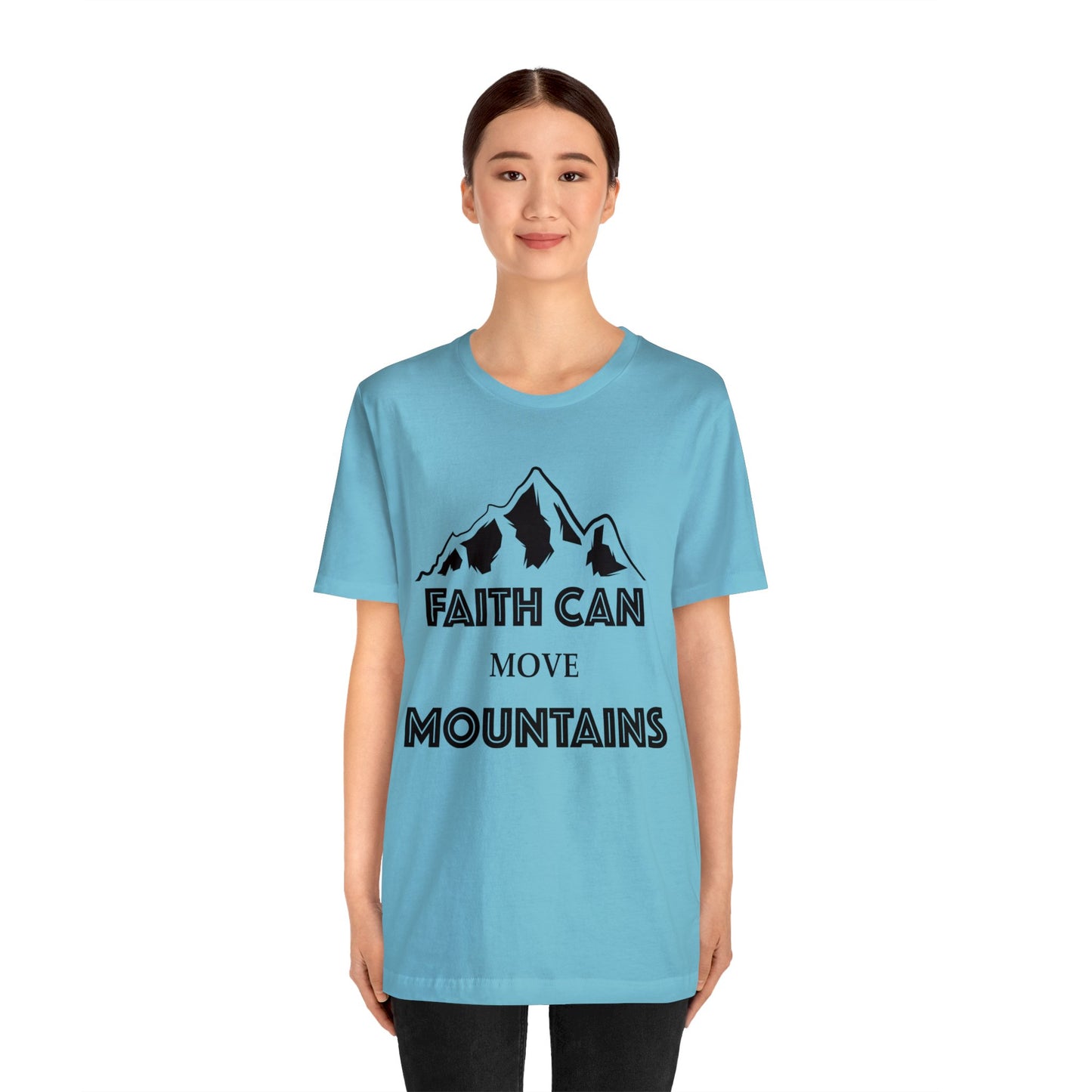 Faith can move mountains Short sleeve Tshirt