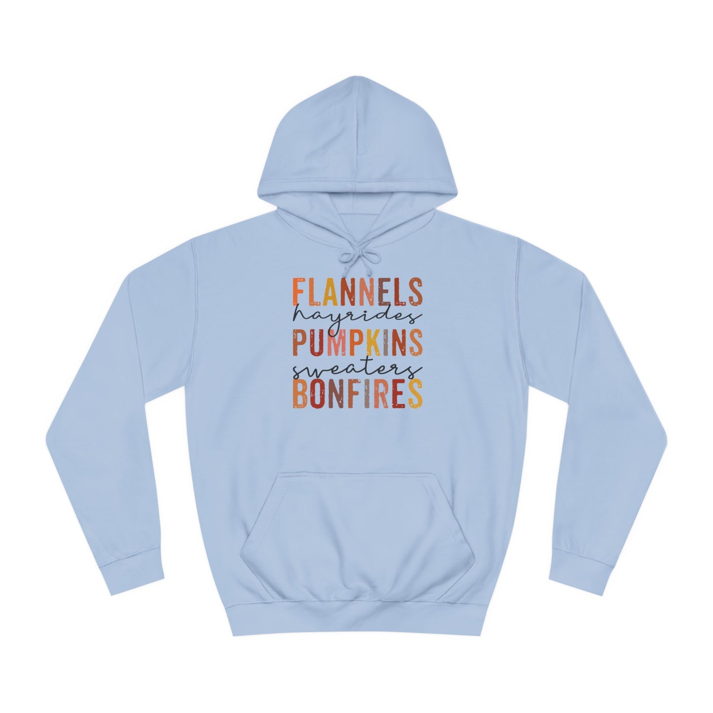 Flannels, Hayrides,  Pumpkins, Sweaters, Bonfires College Hoodie