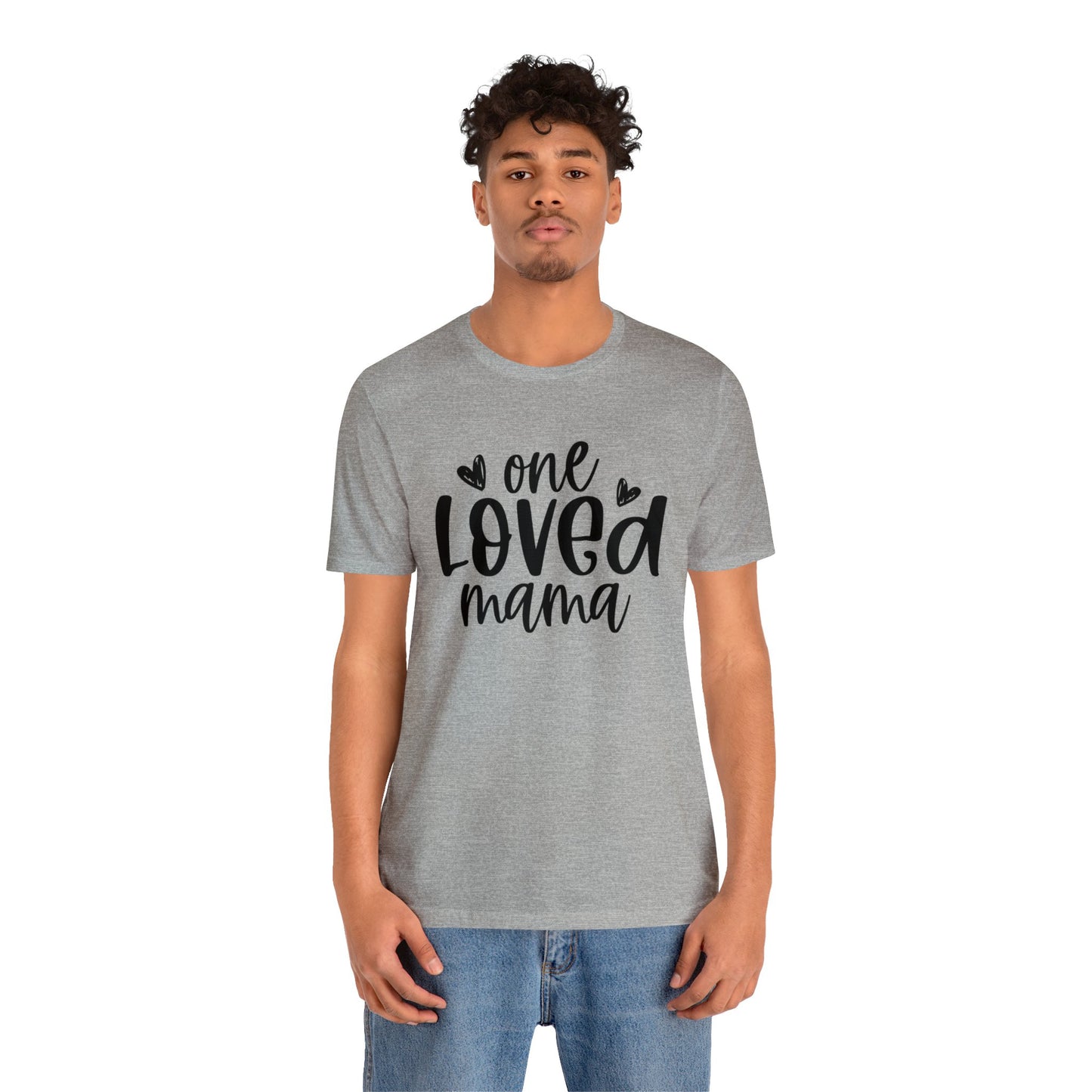 One Loved Mama short sleeve tshirt
