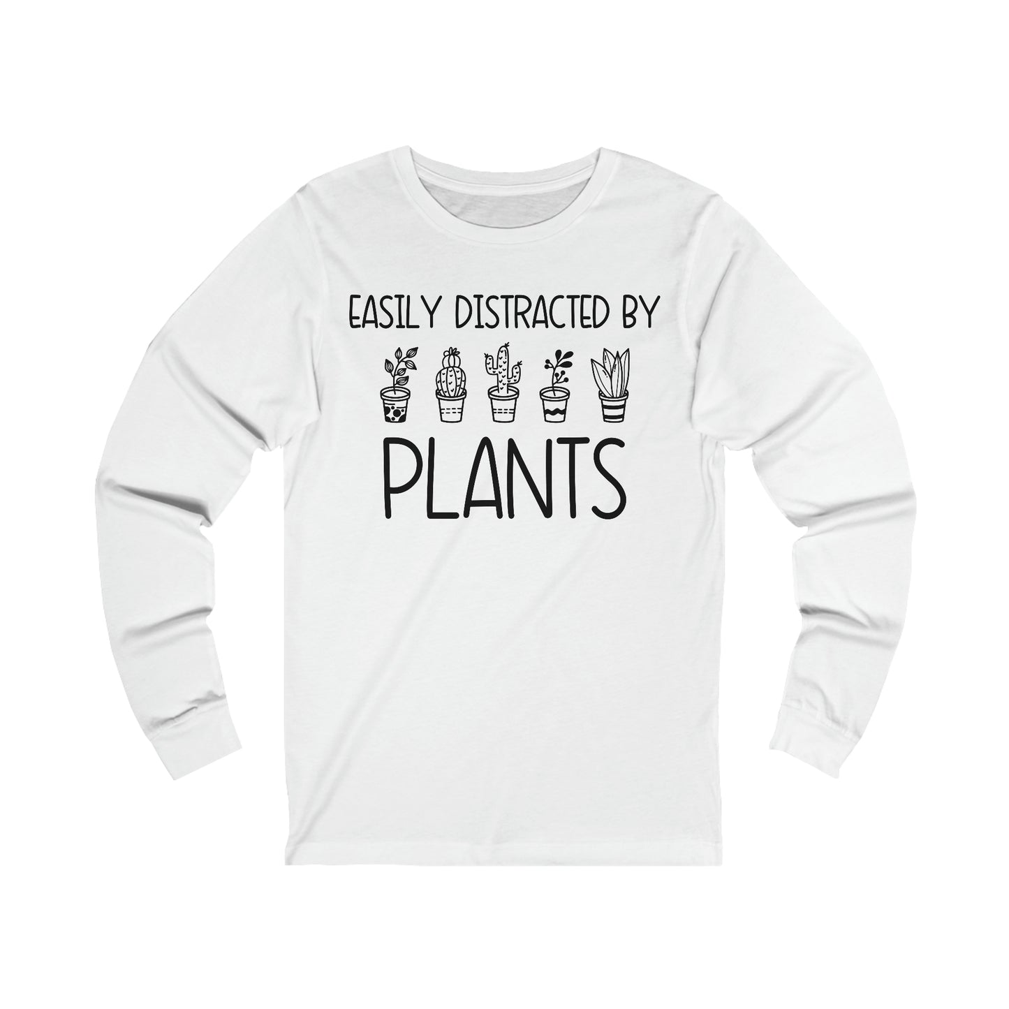Easily Distracted by Plants Long Sleeve Tee