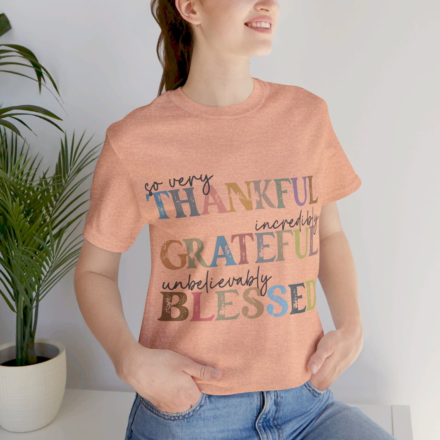 So very Thankful, Incredibly Grateful, Unbelievably Blessed Jersey Short Sleeve Tee