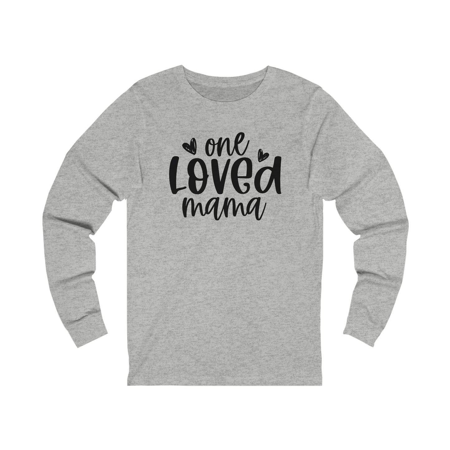 One Loved Mama long sleeve tshirt
