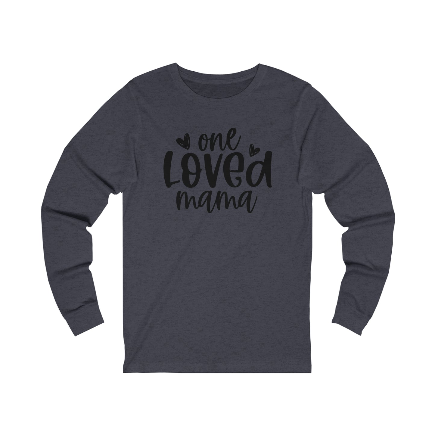 One Loved Mama long sleeve tshirt