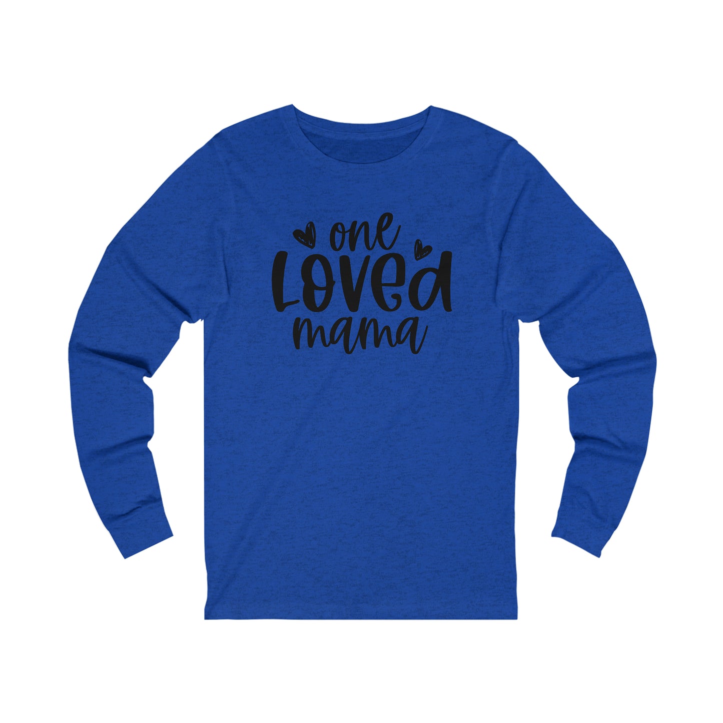 One Loved Mama long sleeve tshirt