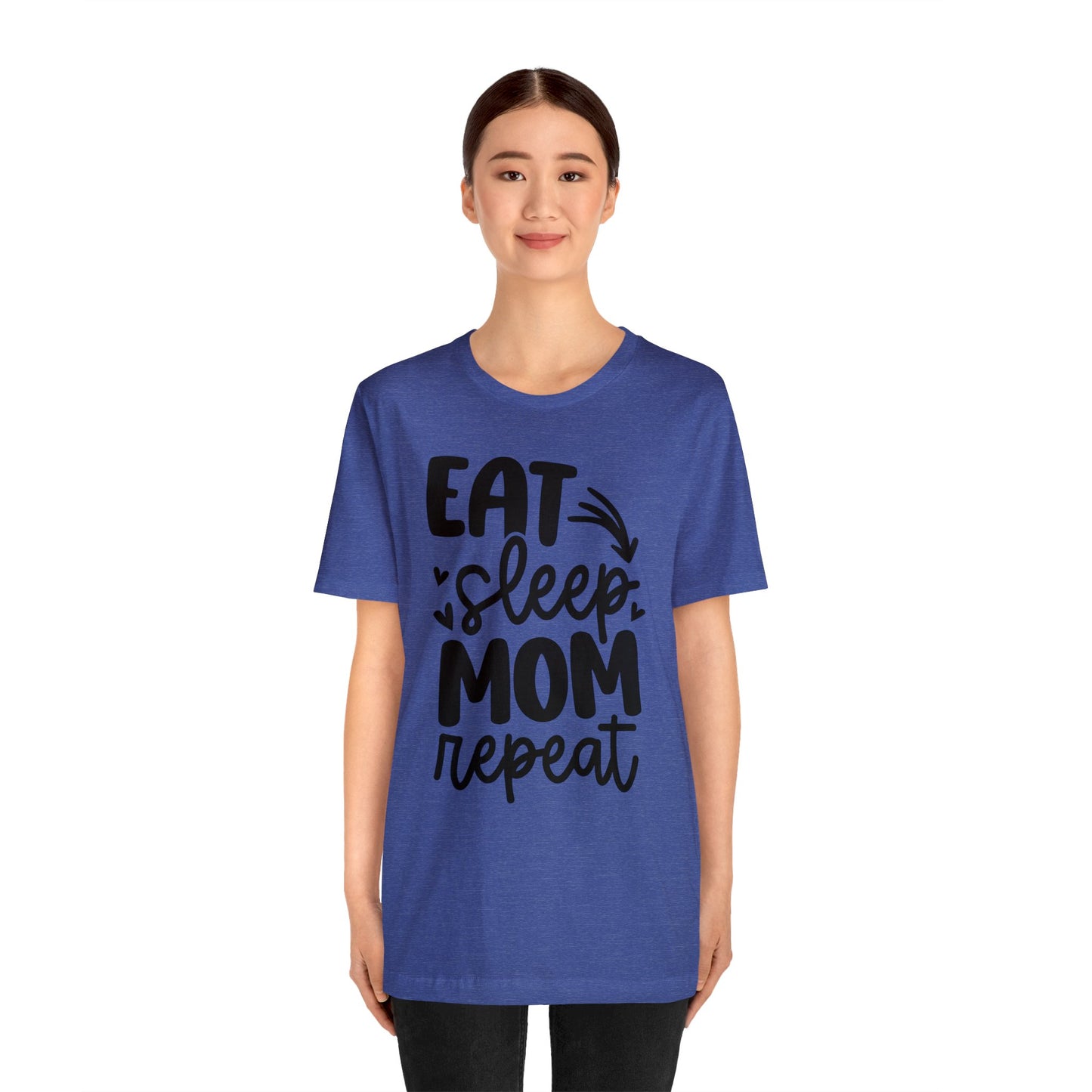 Eat, Sleep, Mom, Repeat short sleeve tshirt