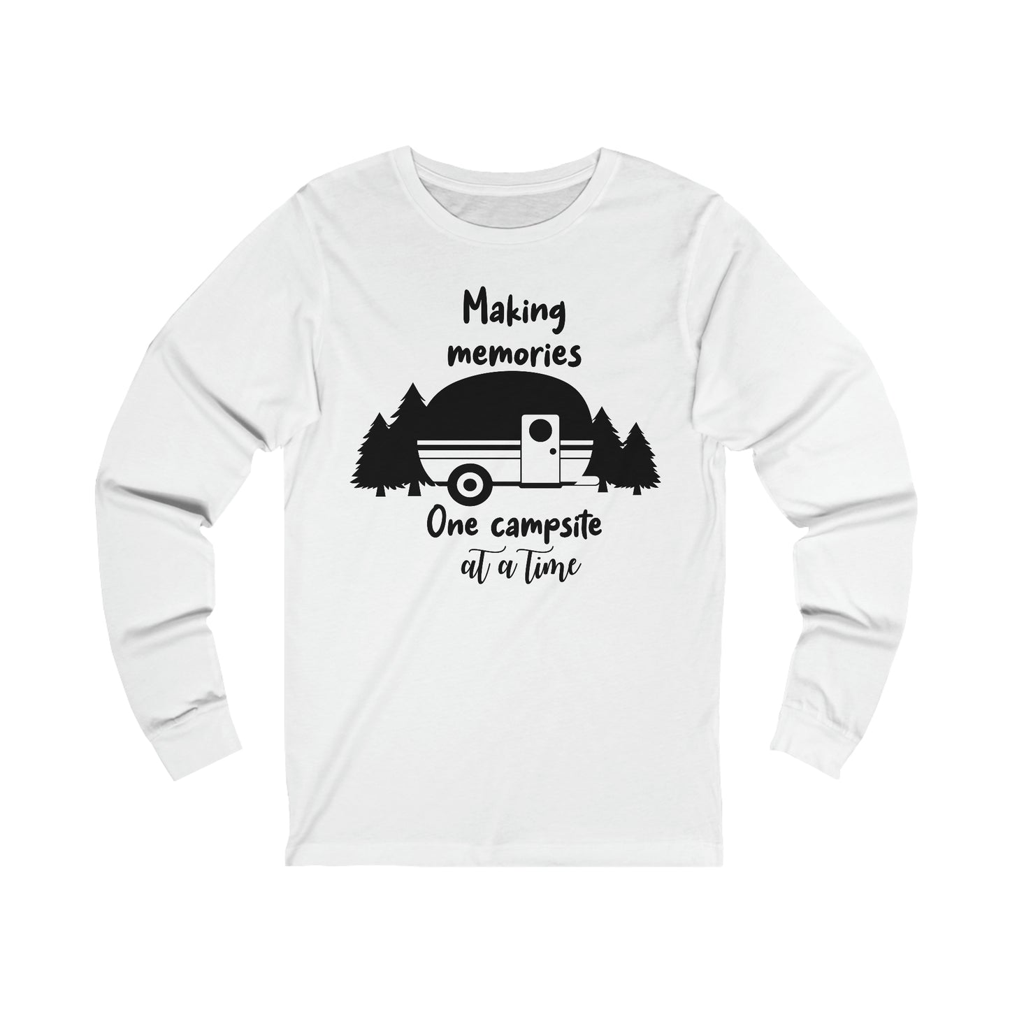 Making Memories One Campsite at a Time Long Sleeve Tshirt