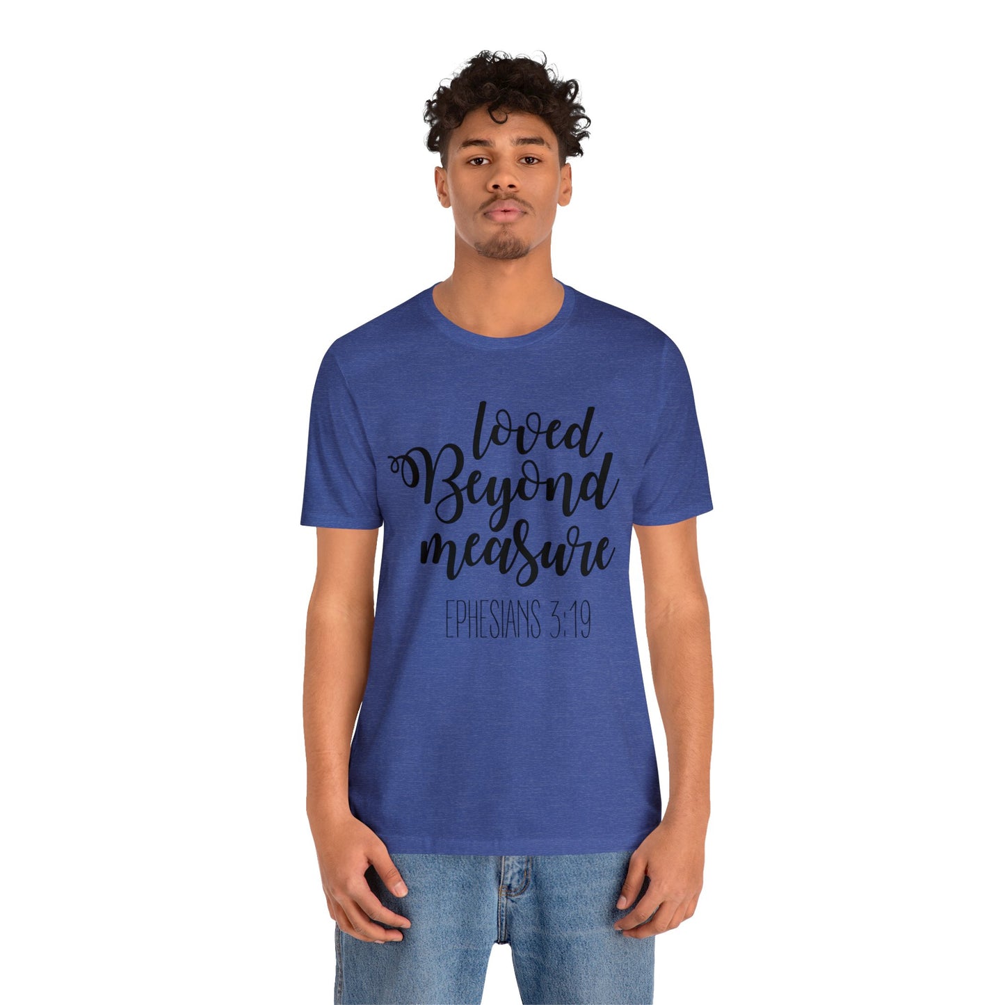Loved beyond measure Short sleeve Tshirt