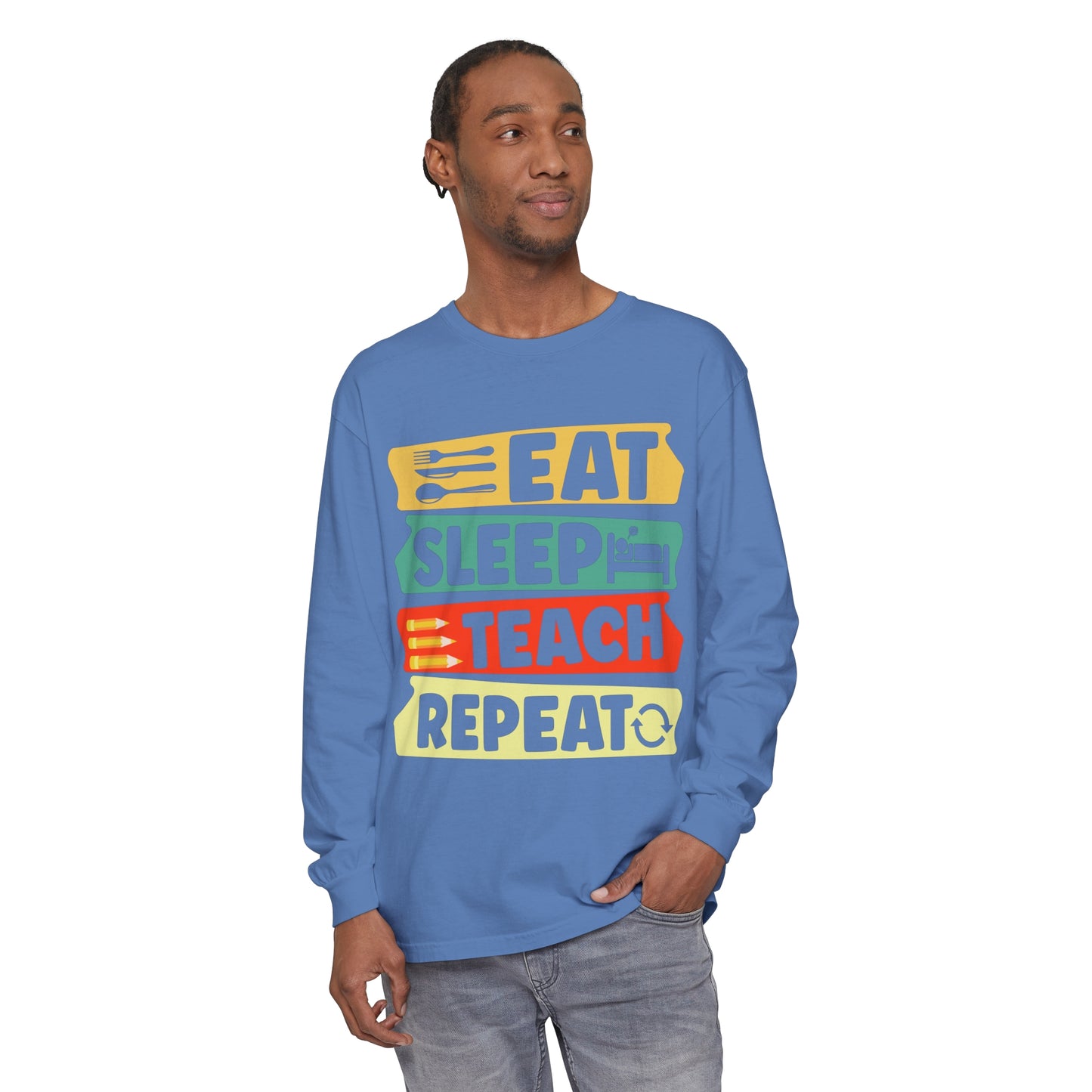 Eat Sleep Teach Repeat Long Sleeve T-Shirt