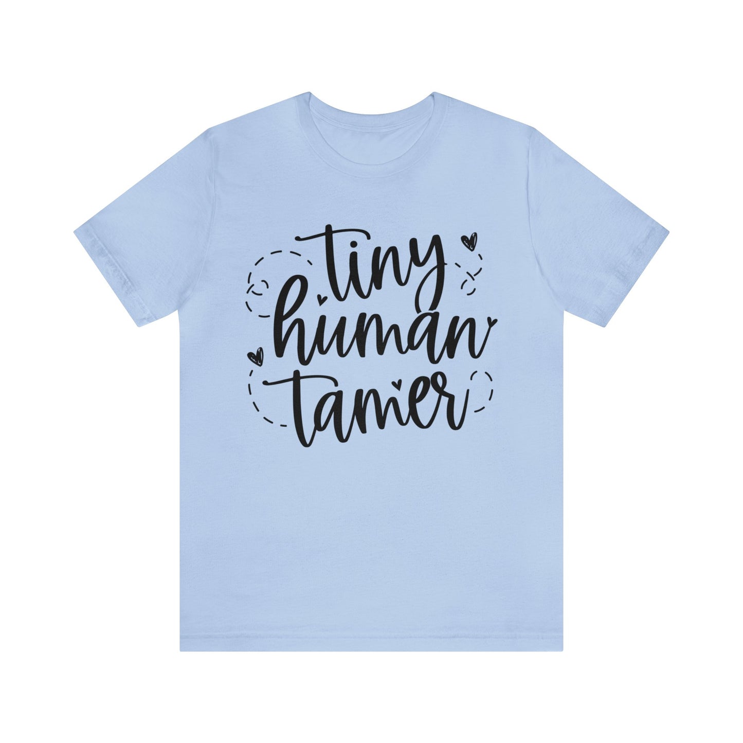 Tiny human tamer Short sleeve Tshirt